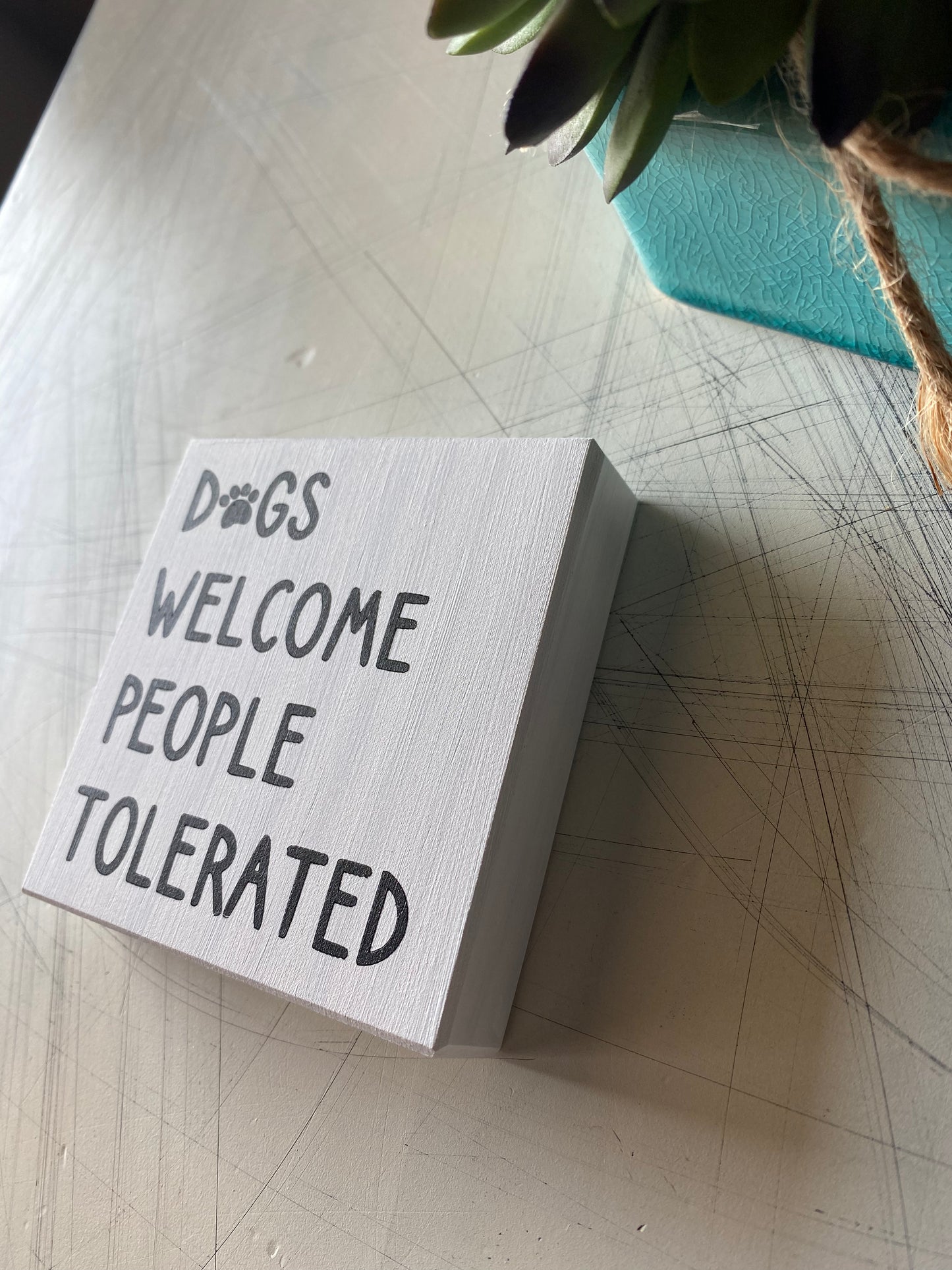 Dogs welcome people tolerated - Novotny Designs handmade mini wood sign