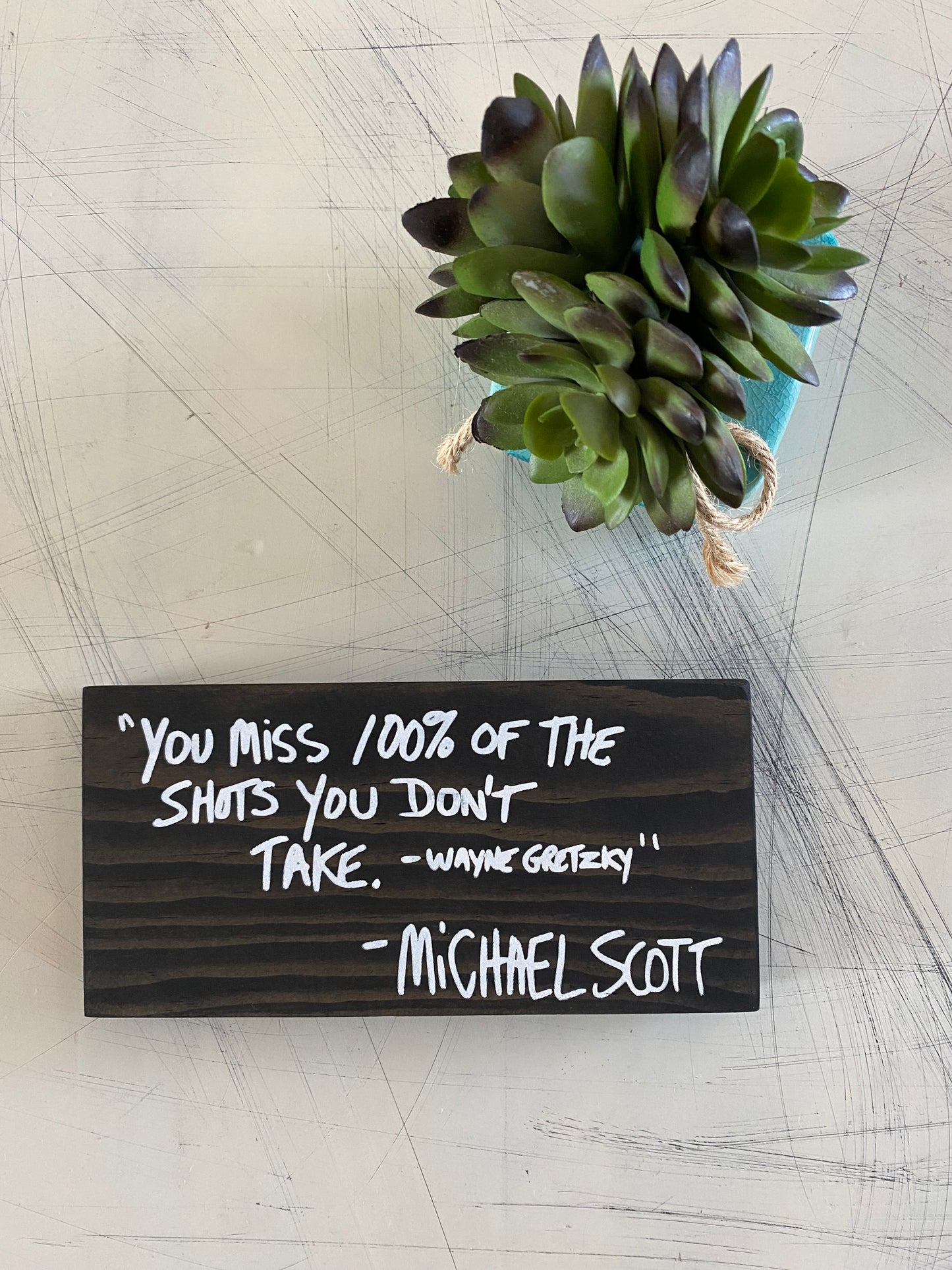 You miss 100% of the shots you don't take - wayne gretzky - michael scott