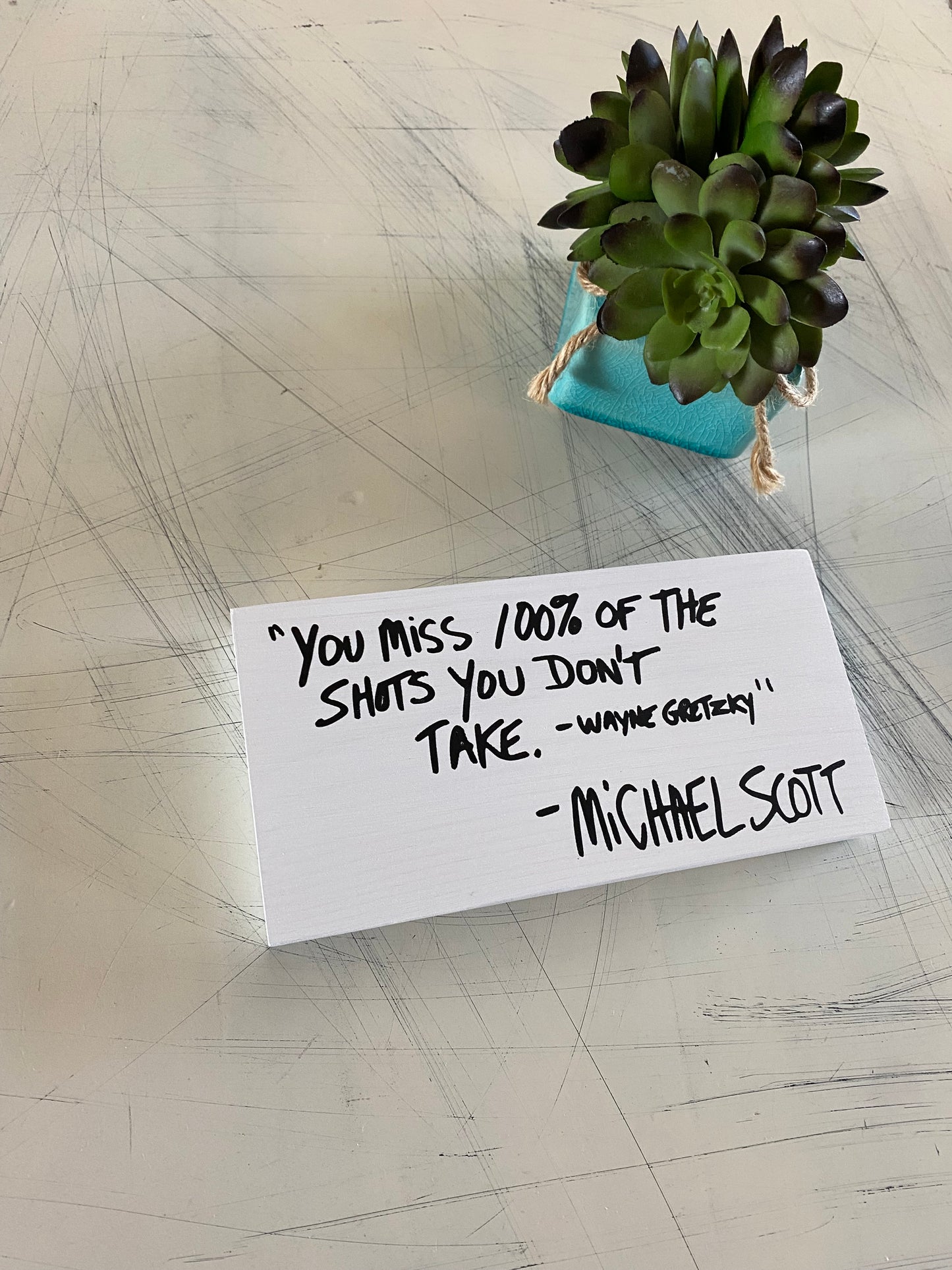 You miss 100% of the shots you don't take - wayne gretzky - michael scott