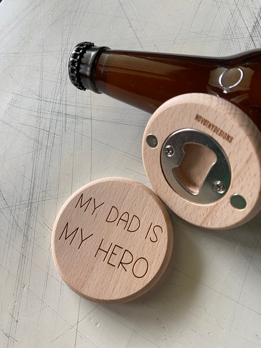 My dad is my hero - Novotny Designs - engraved wood magnetic wood bottle opener