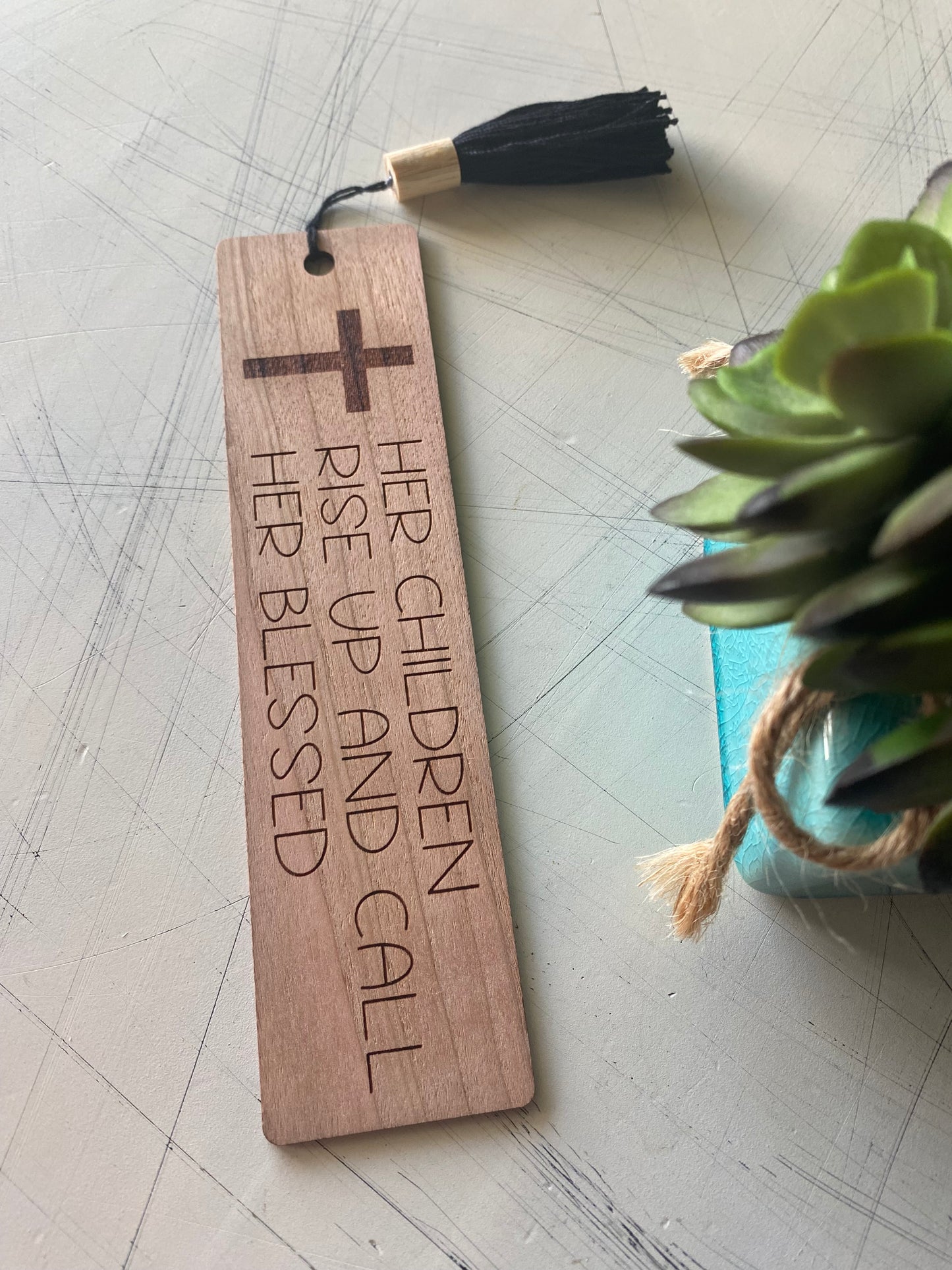 Her children rise up and call her blessed - wood bookmark - Novotny Designs