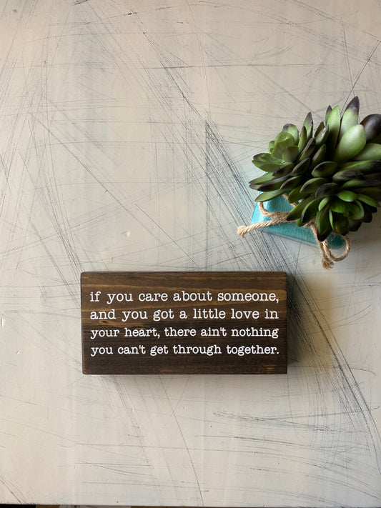 nothing you can't get through together - wood mini sign