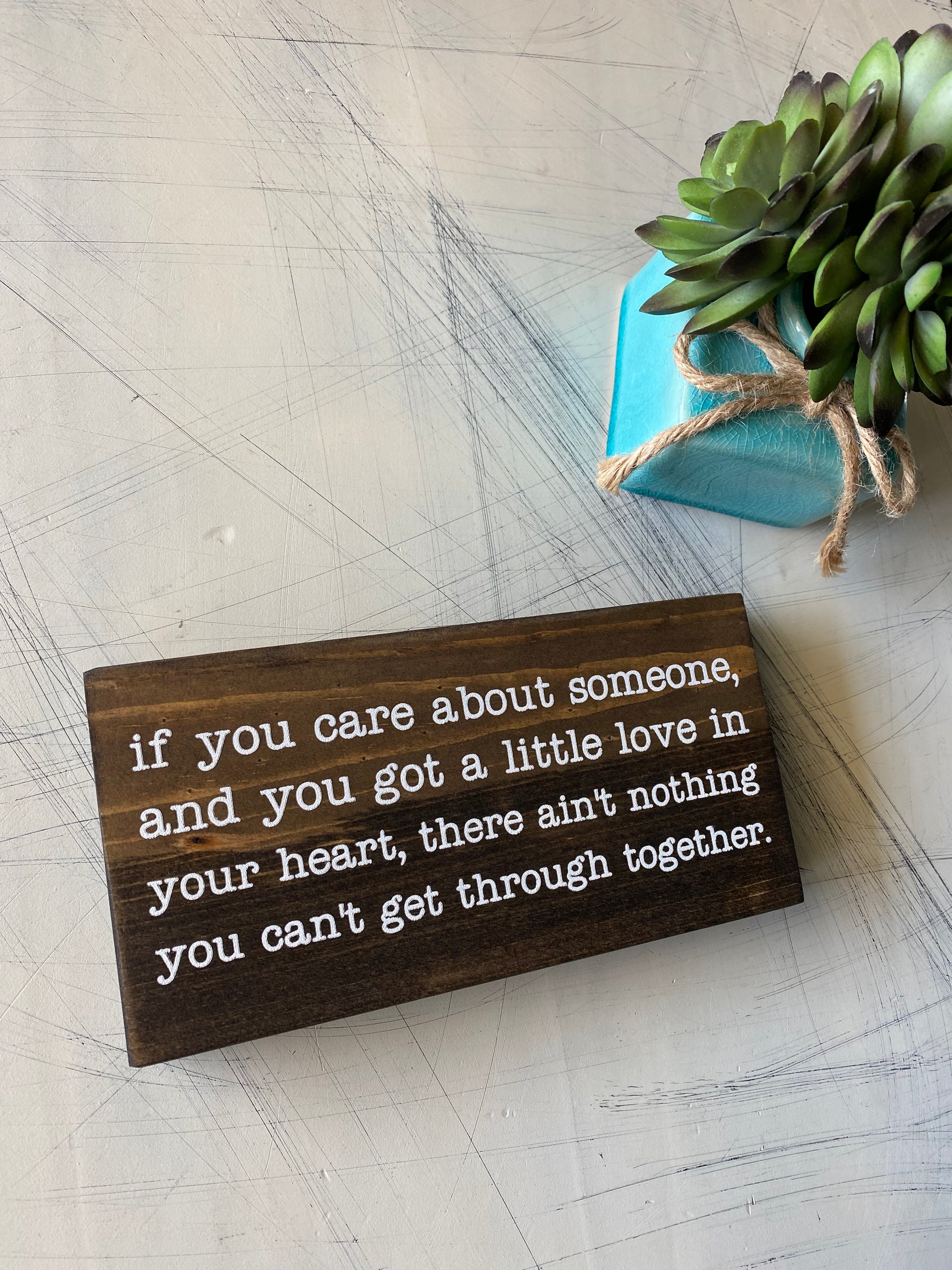 nothing you can't get through together - wood mini sign