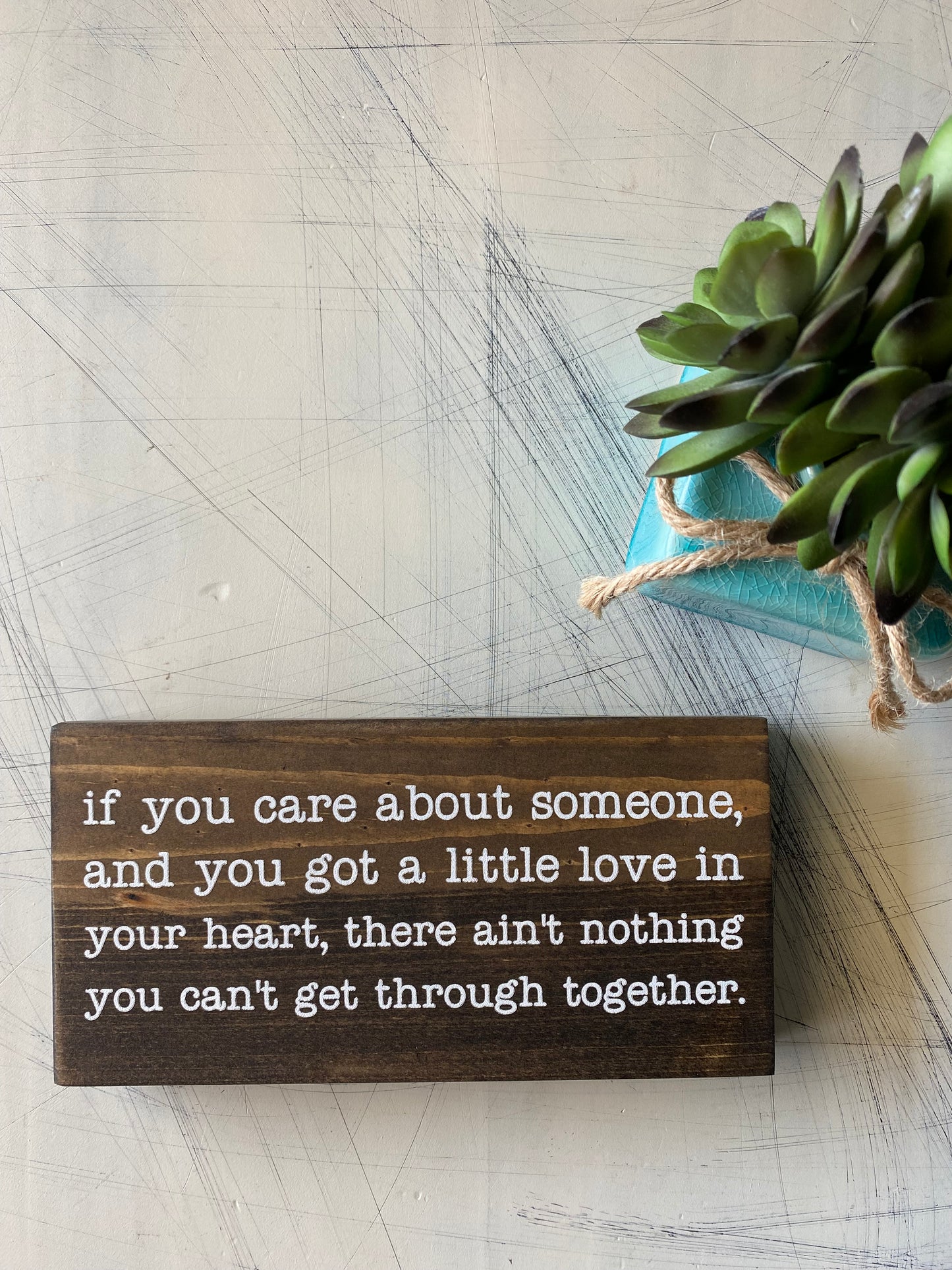 nothing you can't get through together - wood mini sign