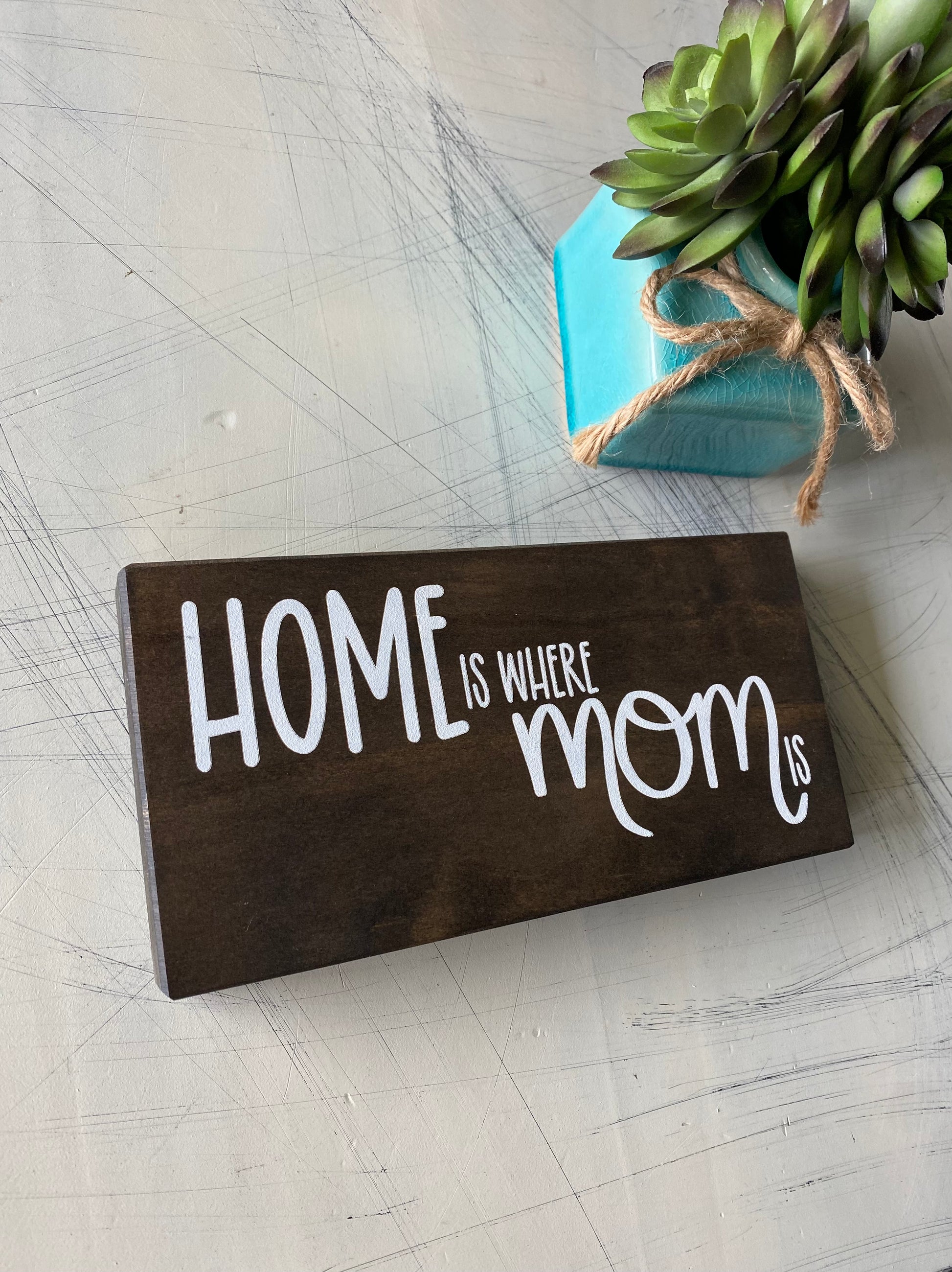 Home is where mom is - mini wood sign