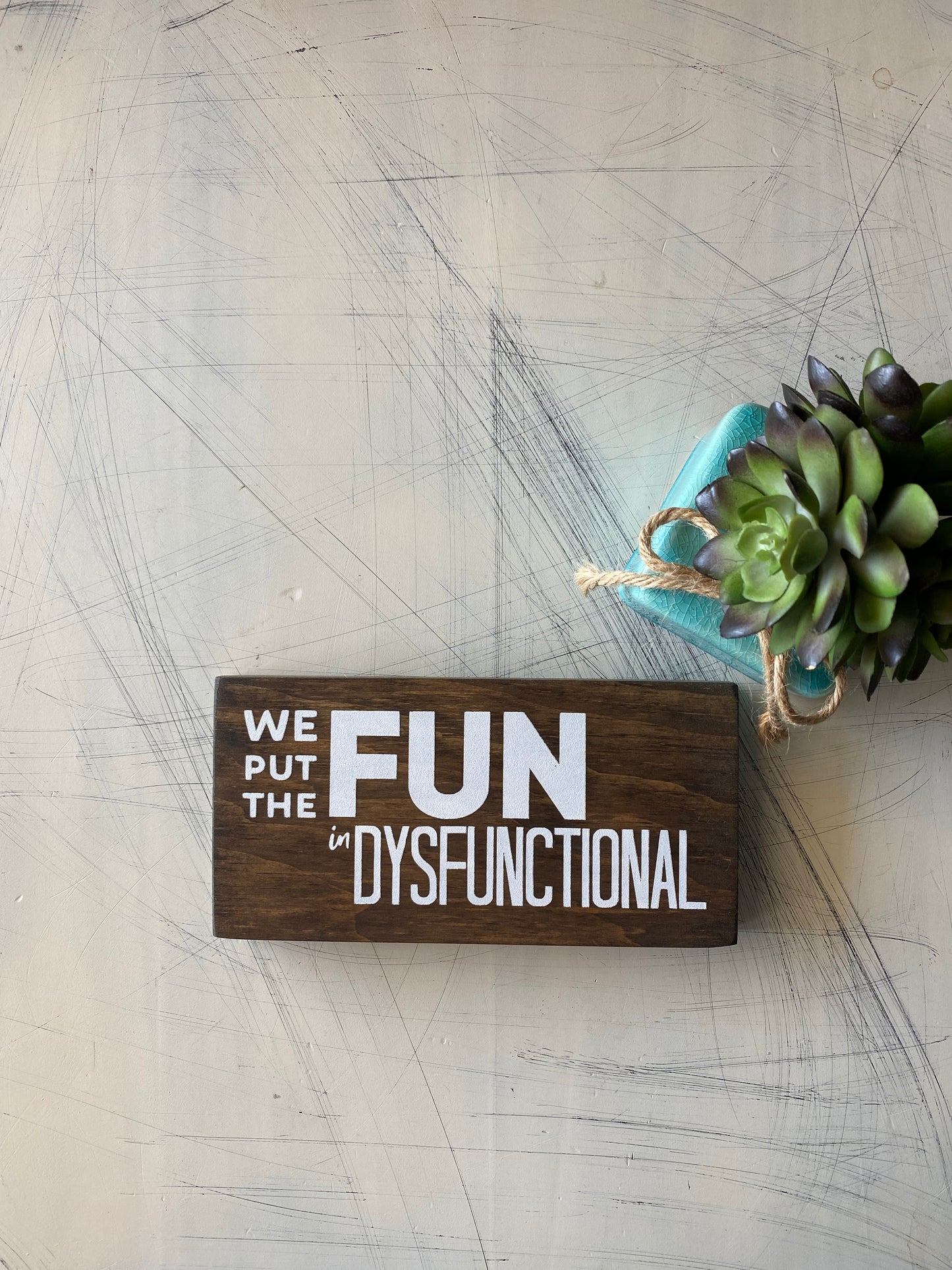 We put the fun in dysfunctional - funny handmade mini wood sign - Novotny Designs