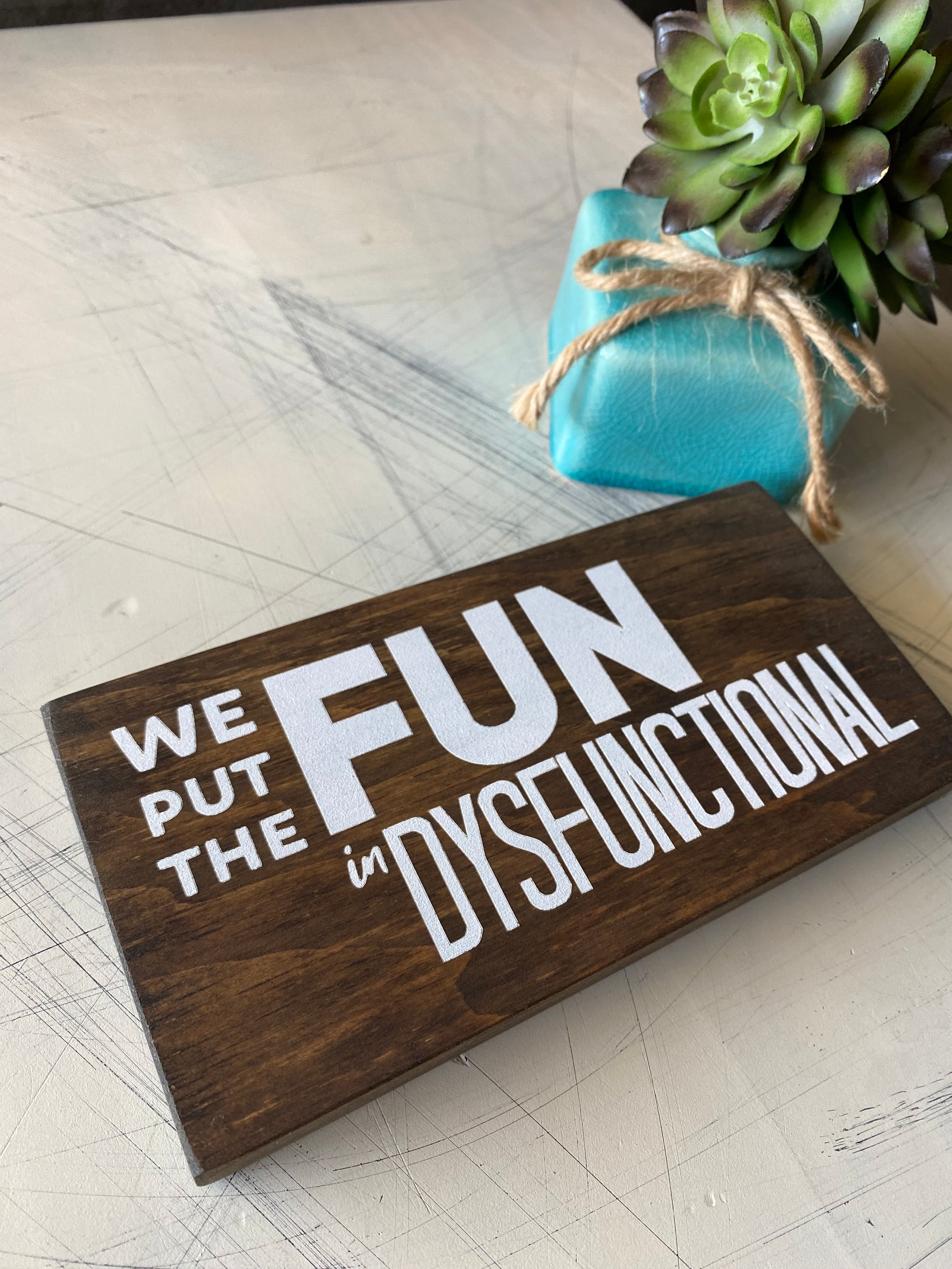 We put the fun in dysfunctional - funny handmade mini wood sign - Novotny Designs