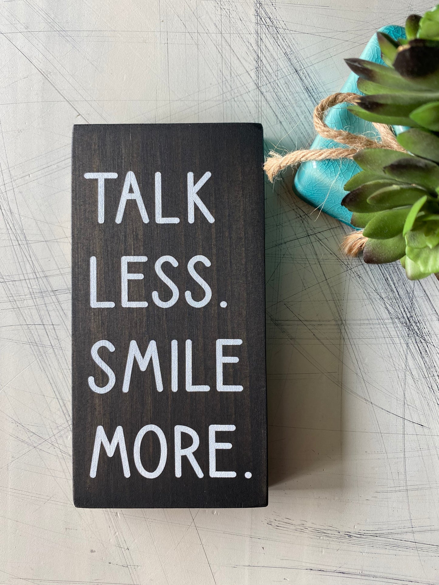 Talk Less. Smile More. - Novotny Designs handmade mini wood sign