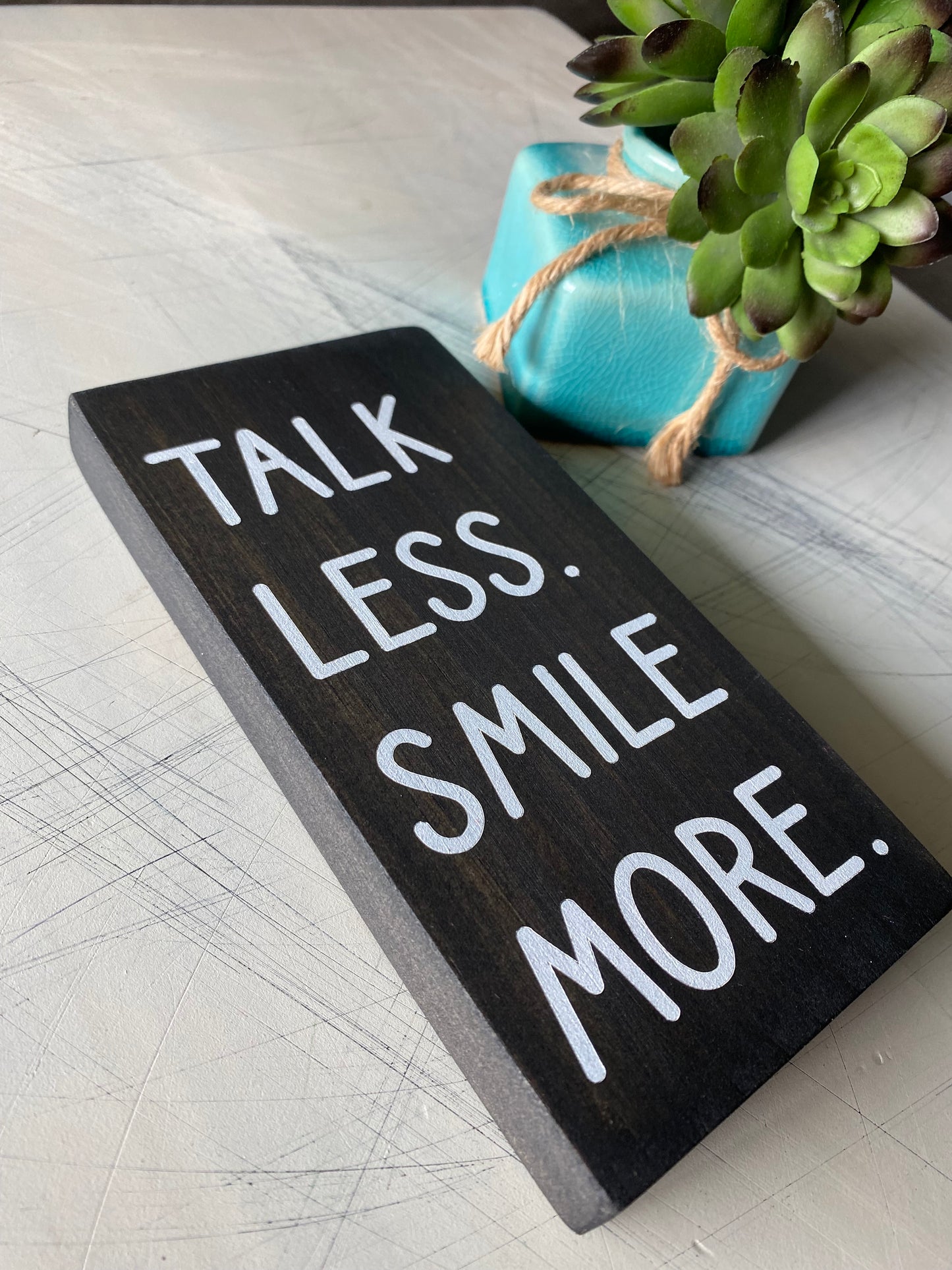 Talk Less. Smile More. - Novotny Designs handmade mini wood sign