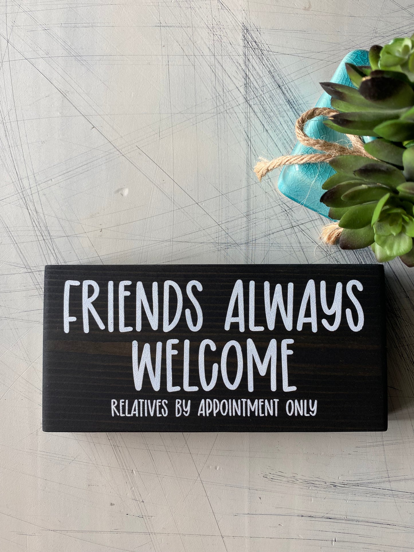 Friends always welcome. Relatives by appointment only. - Novotny Designs handmade mini wood sign