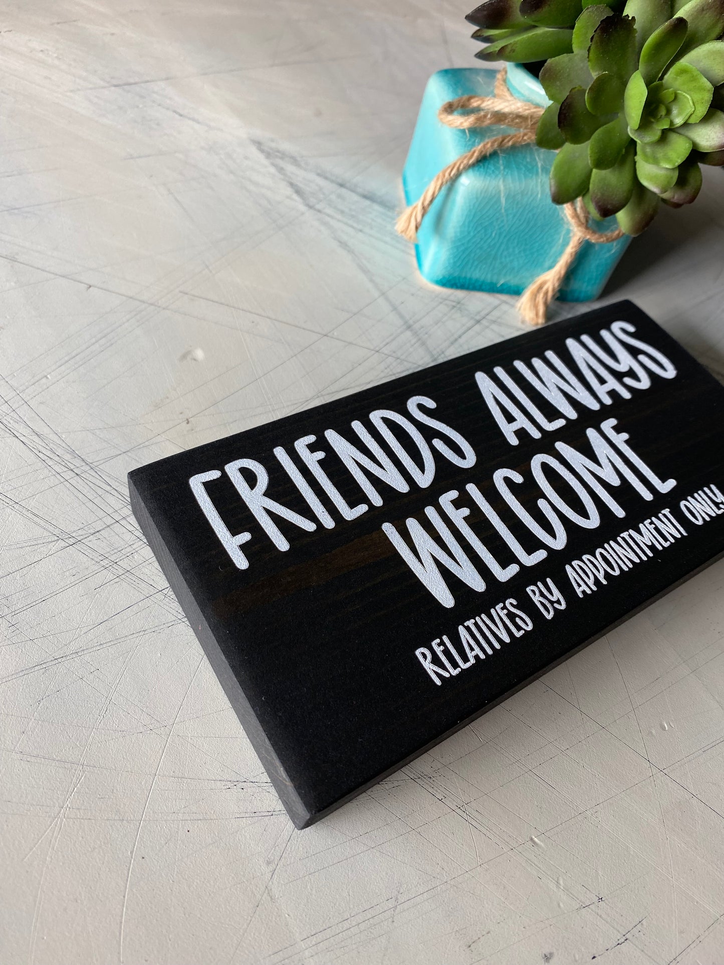 Friends always welcome. Relatives by appointment only. - Novotny Designs handmade mini wood sign