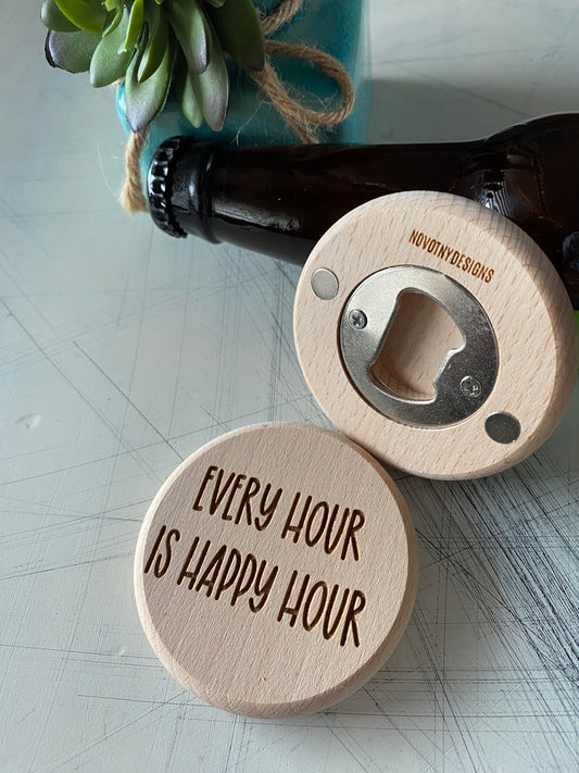 Every hour is happy hour - Novotny Designs - engraved magnetic wood bottle opener