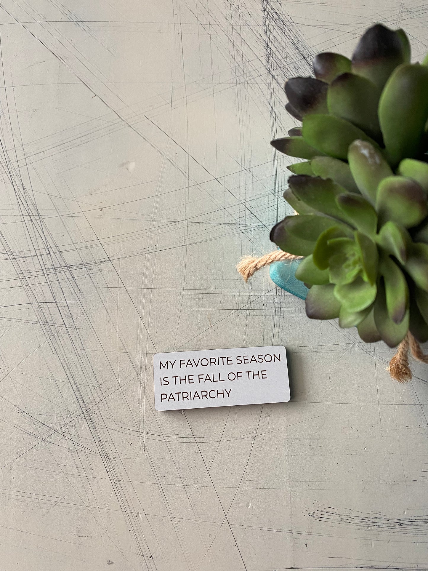 My favorite season is the fall of the patriarchy - wood magnet - Novotny Designs