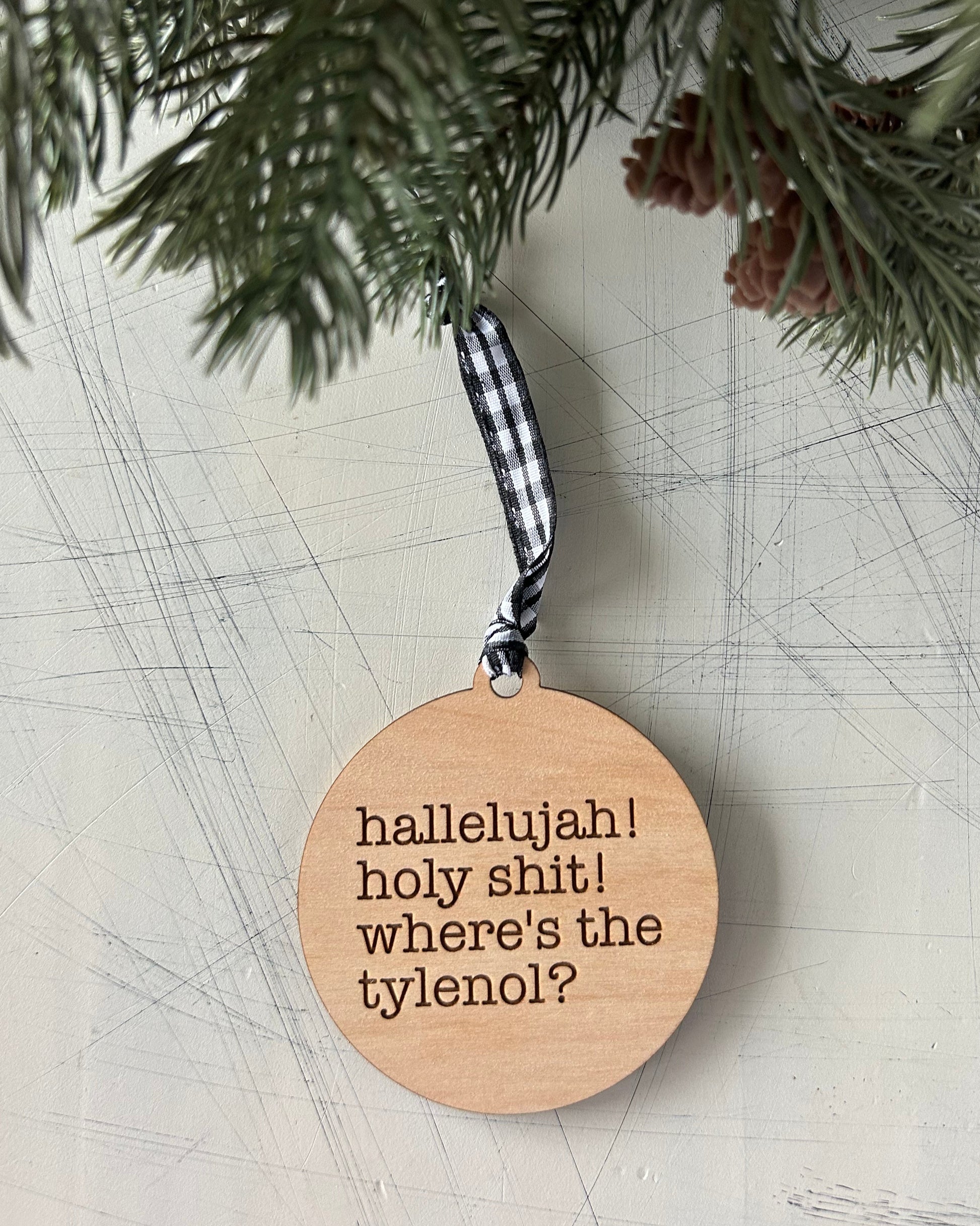 Hallelujah! Holy shit! Where’s the Tylenol? - 3 inch ornament by Novotny Designs