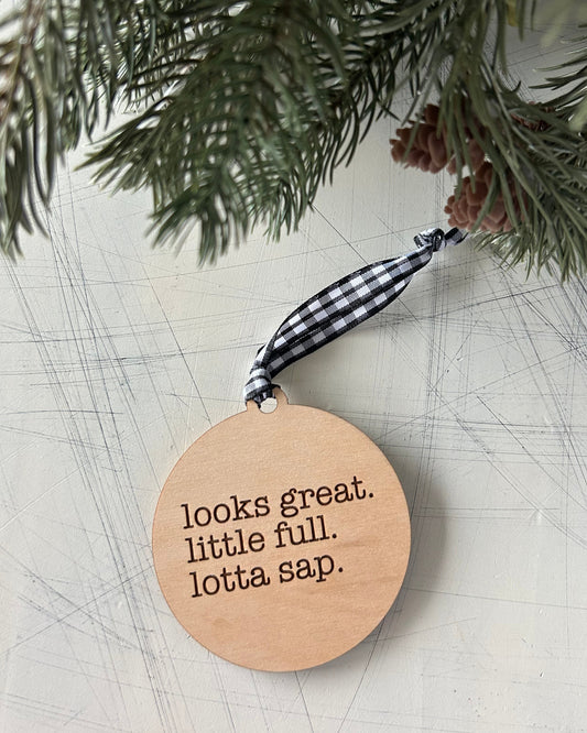 Looks great. Little full. Lotta sap. - 3 inch ornament by Novotny Designs