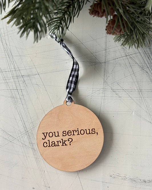 You serious, Clark? - 3 inch ornament by Novotny Designs