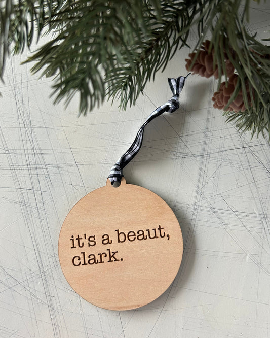 It’s a beaut, Clark - 3 inch ornament by Novotny Designs
