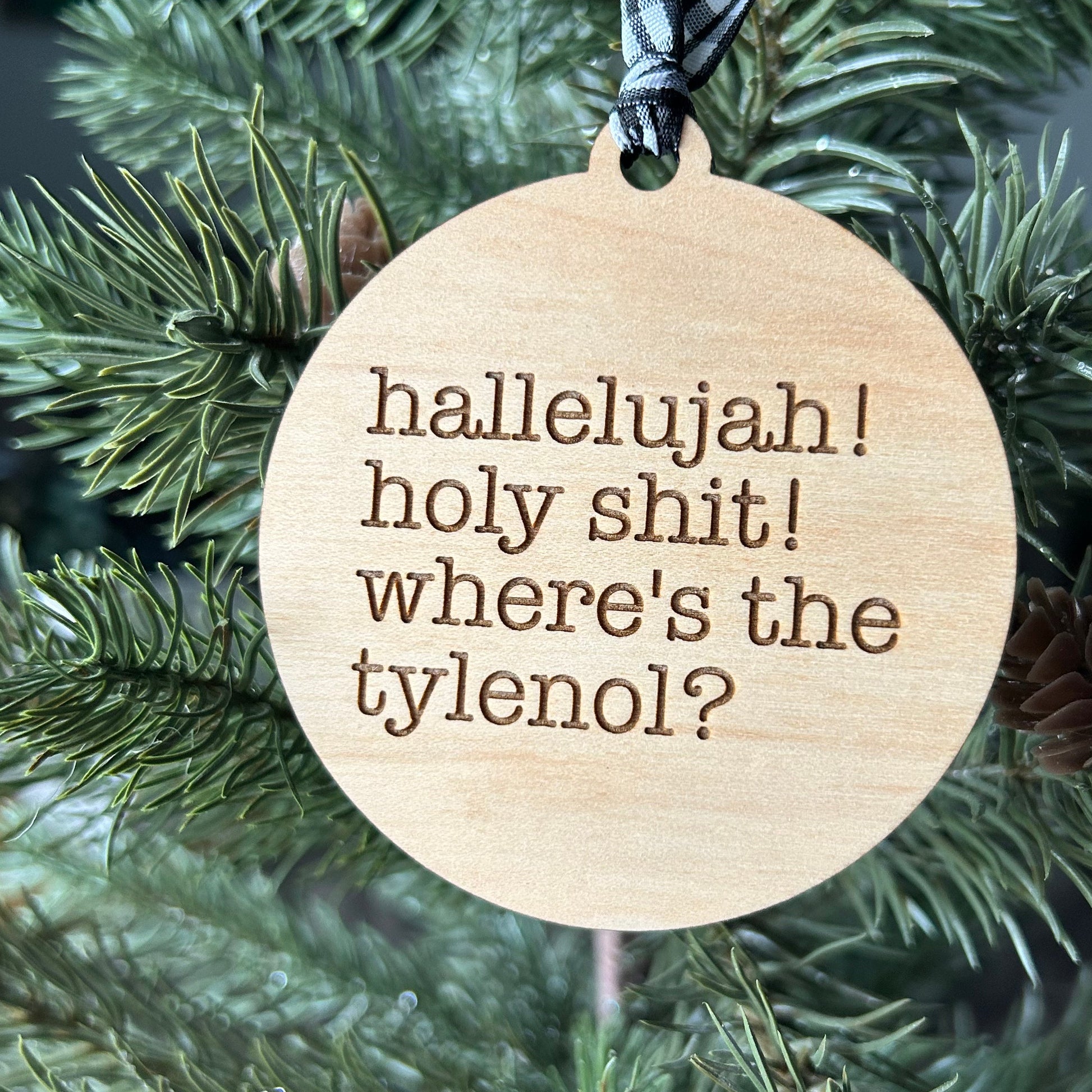 Hallelujah! Holy shit! Where’s the Tylenol? - 3 inch ornament by Novotny Designs