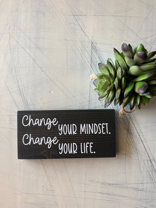 Change your mindset. Change your life. - mini wood sign