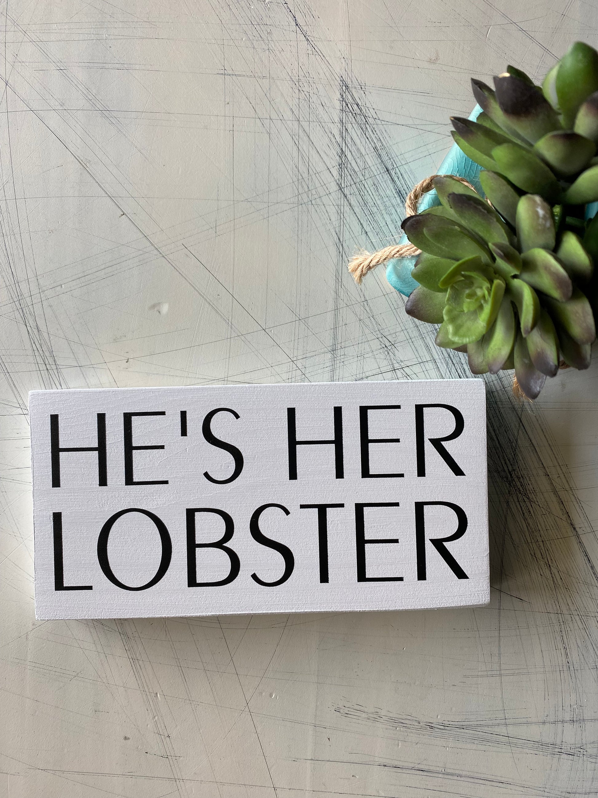 He's her lobster - handmade mini wood sign