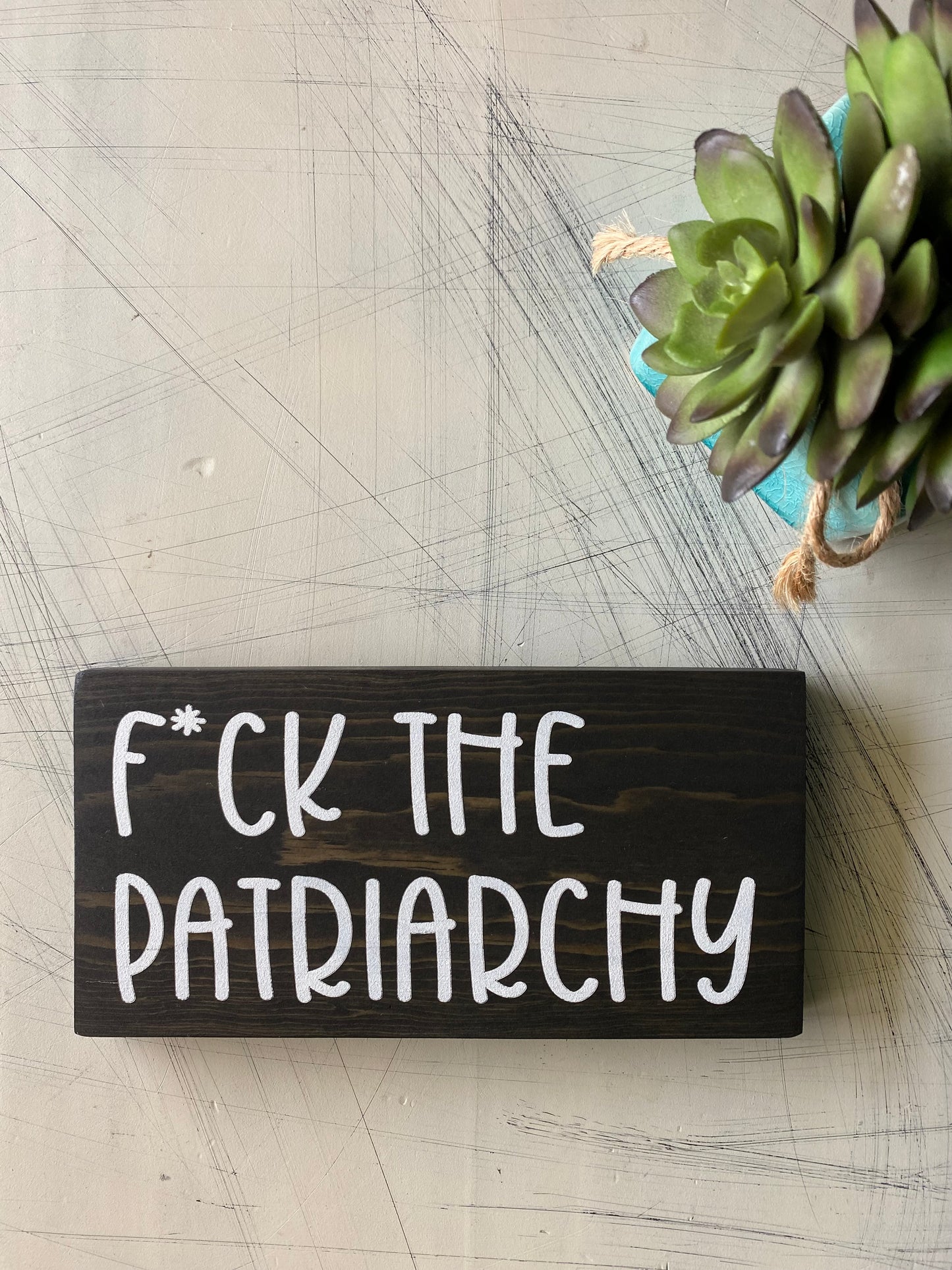 F*ck the patriarchy - handmade mini wood sign