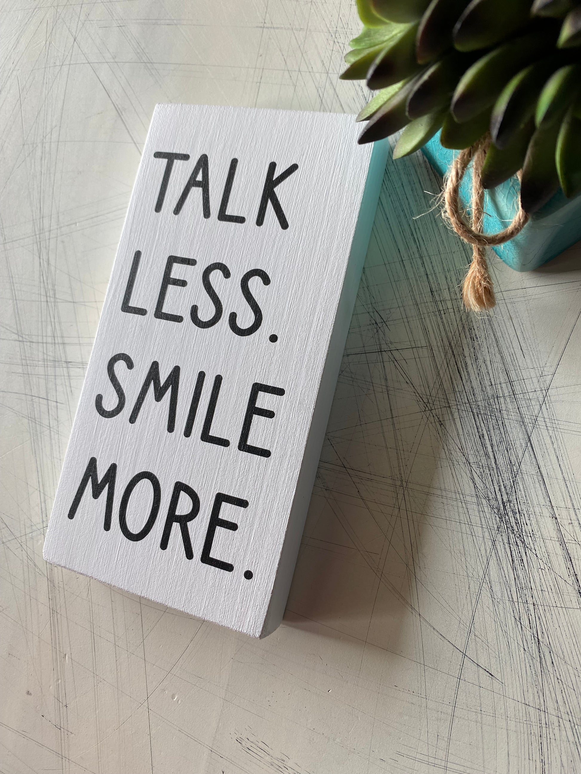 Talk Less. Smile More. - Novotny Designs handmade mini wood sign