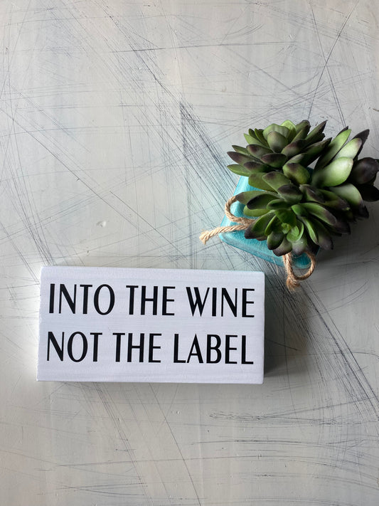 Into the wine not the label - Pride - mini wood sign