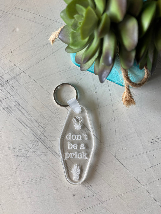 Don't be a prick - acrylic motel-style keychain - Novotny Designs