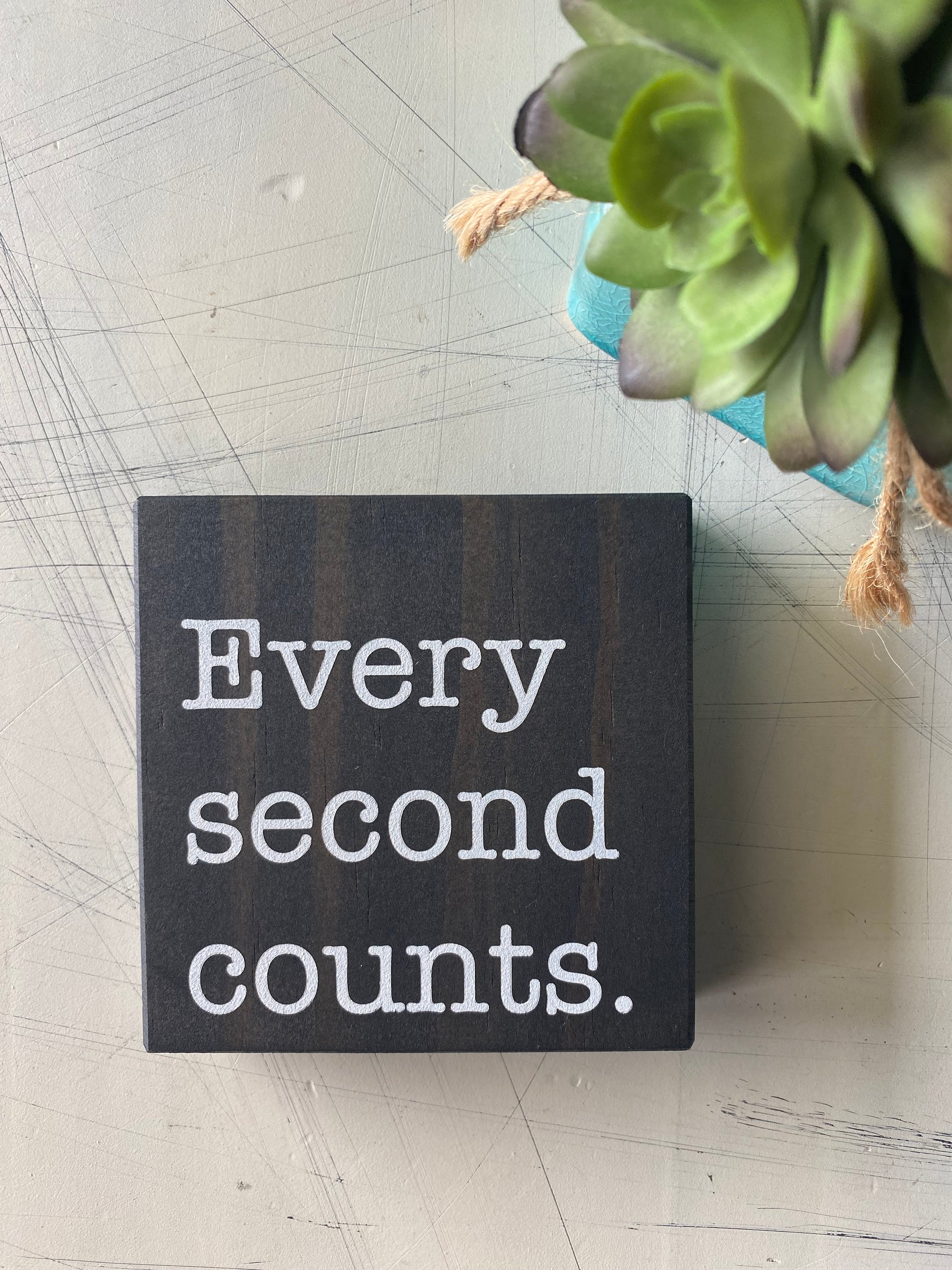 Every second counts. - mini handmade wood sign by Novotny Designs