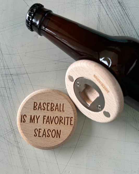 Baseball is my favorite season - magnetic wood bottle opener by Novotny Designs