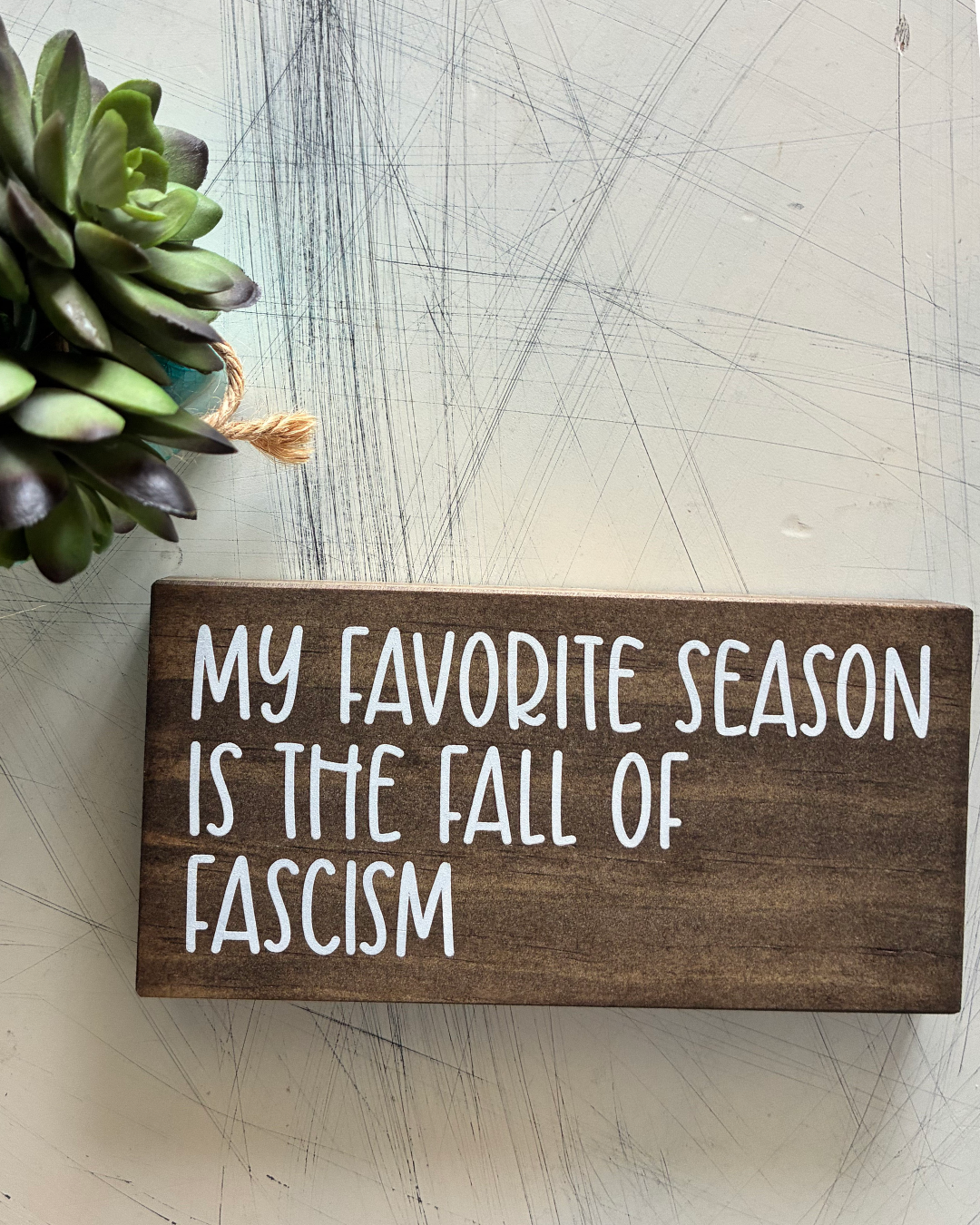 My favorite season is the fall of fascism - handmade wood sign by Novotny Designs