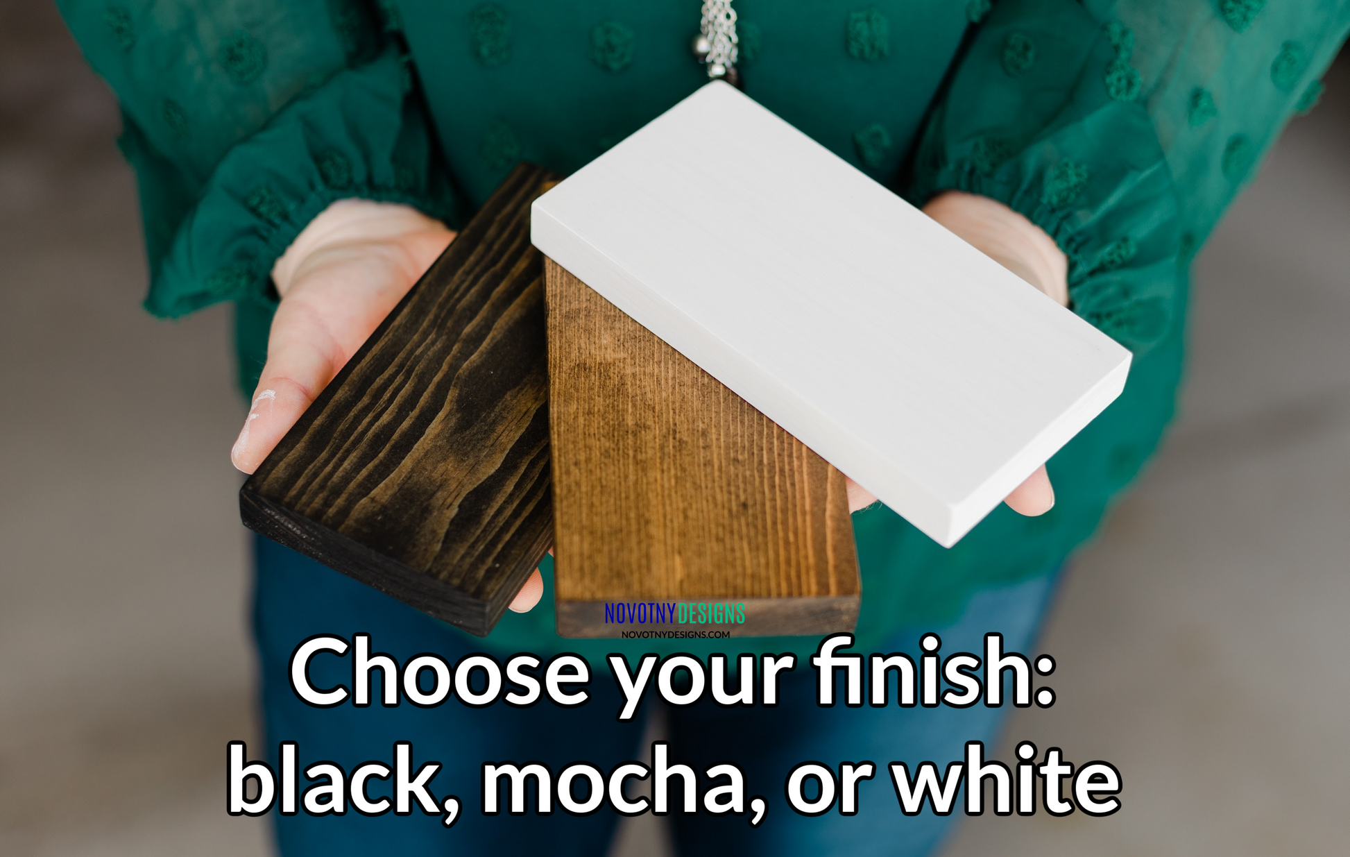 Your choice of color: black stain, mocha stain, or painted white