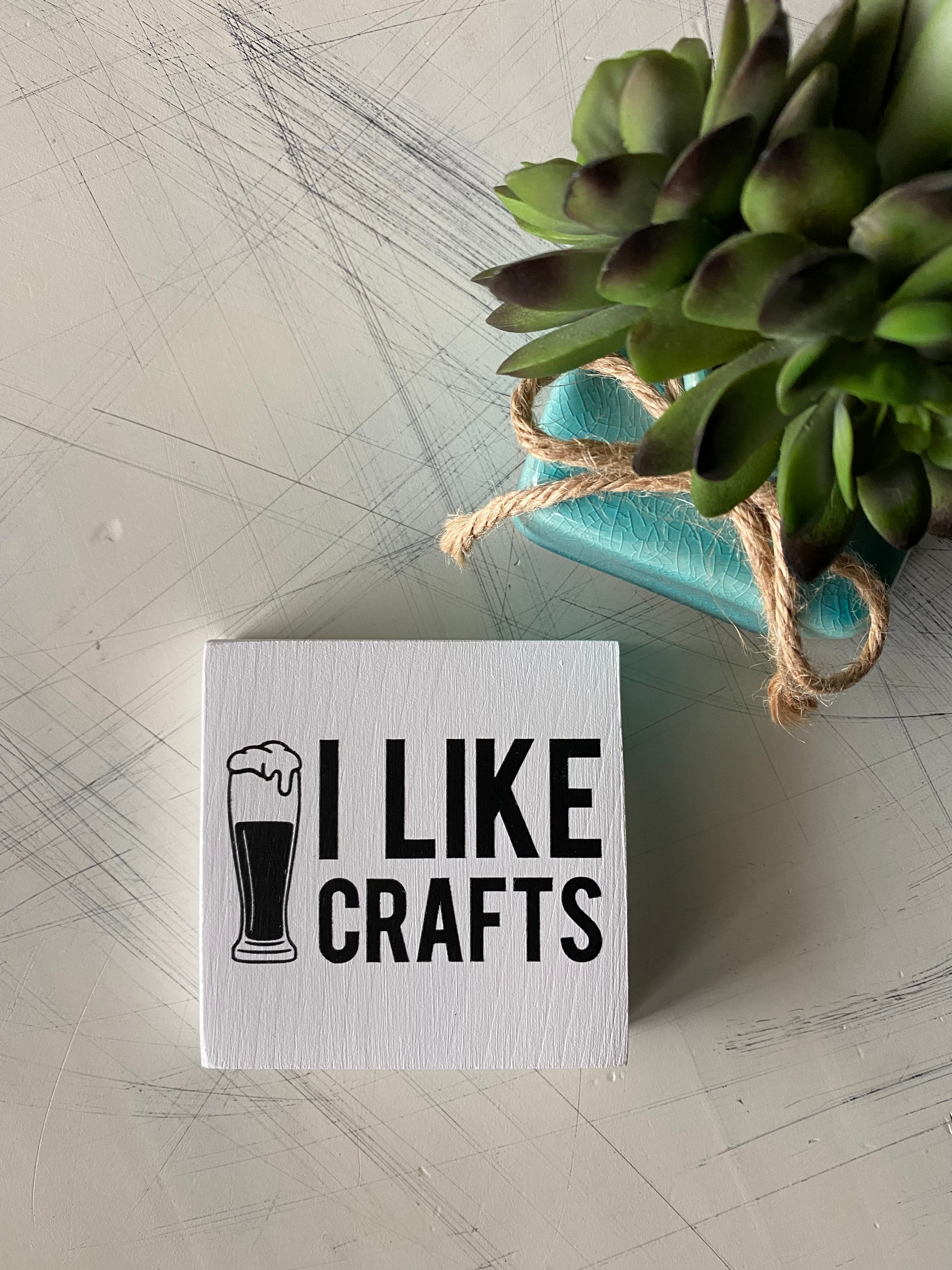 I like crafts. - craft beer - handmade mini wood sign