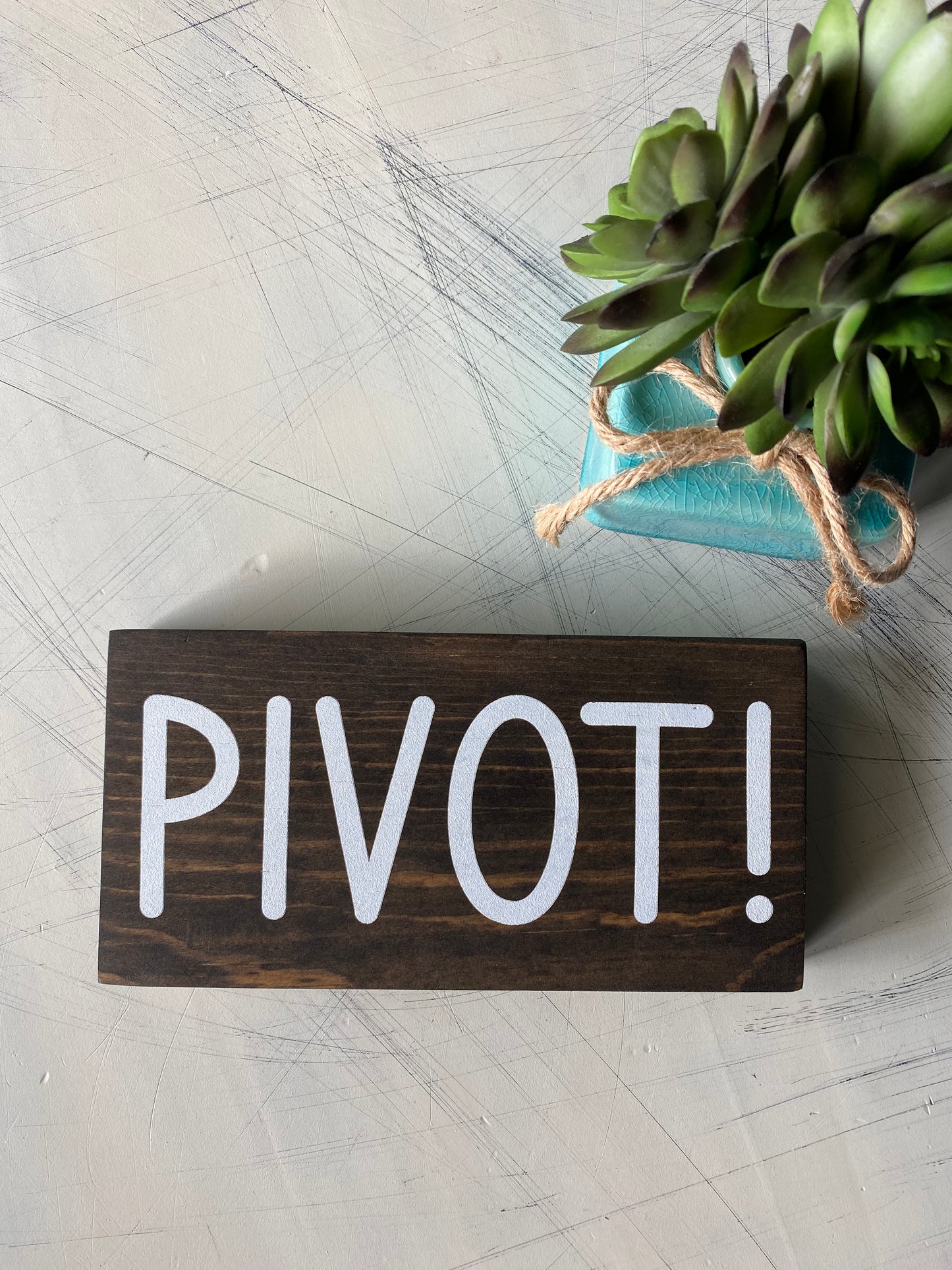 Pivot! - handmade mini wood sign