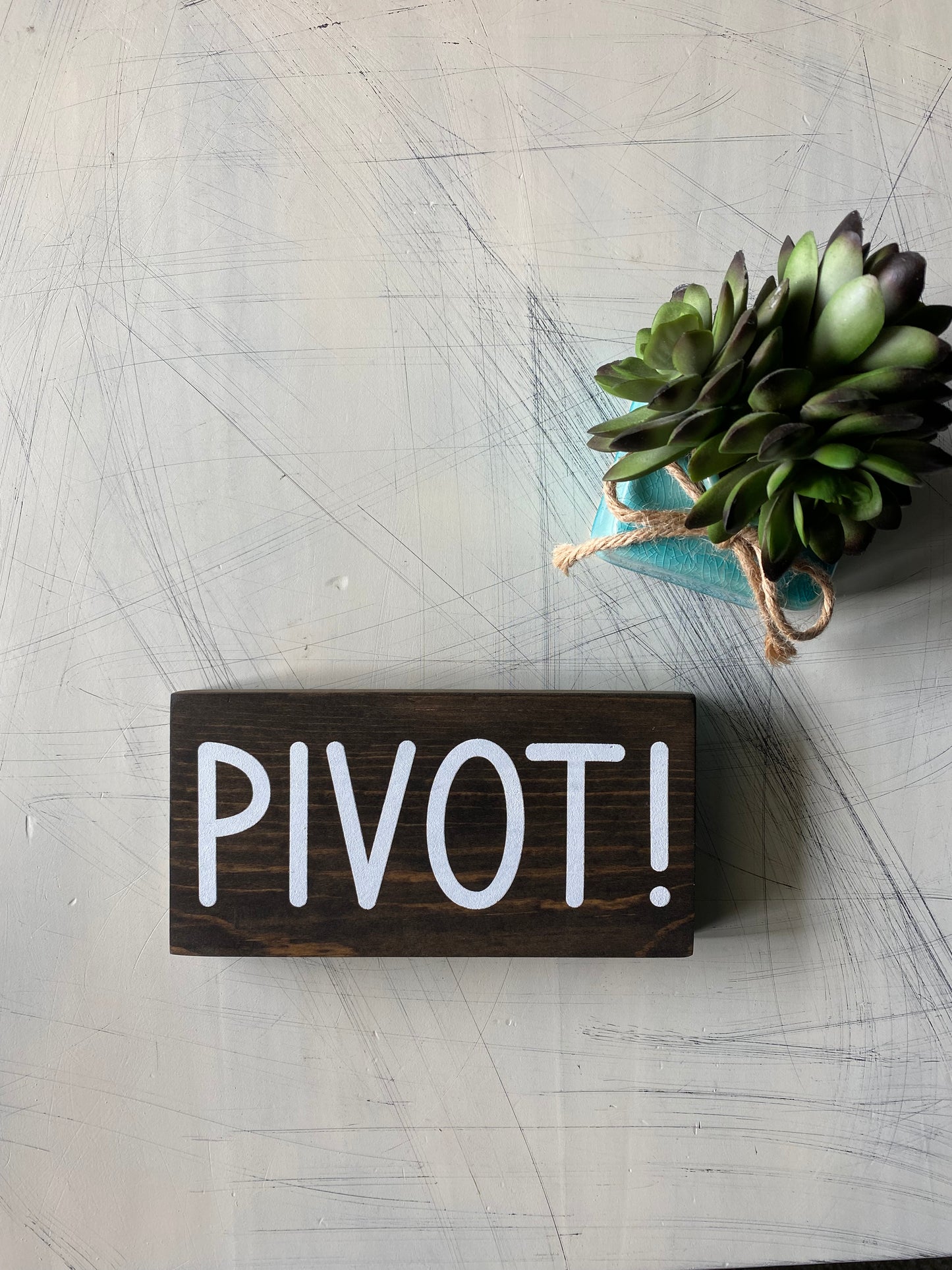 Pivot! - handmade mini wood sign