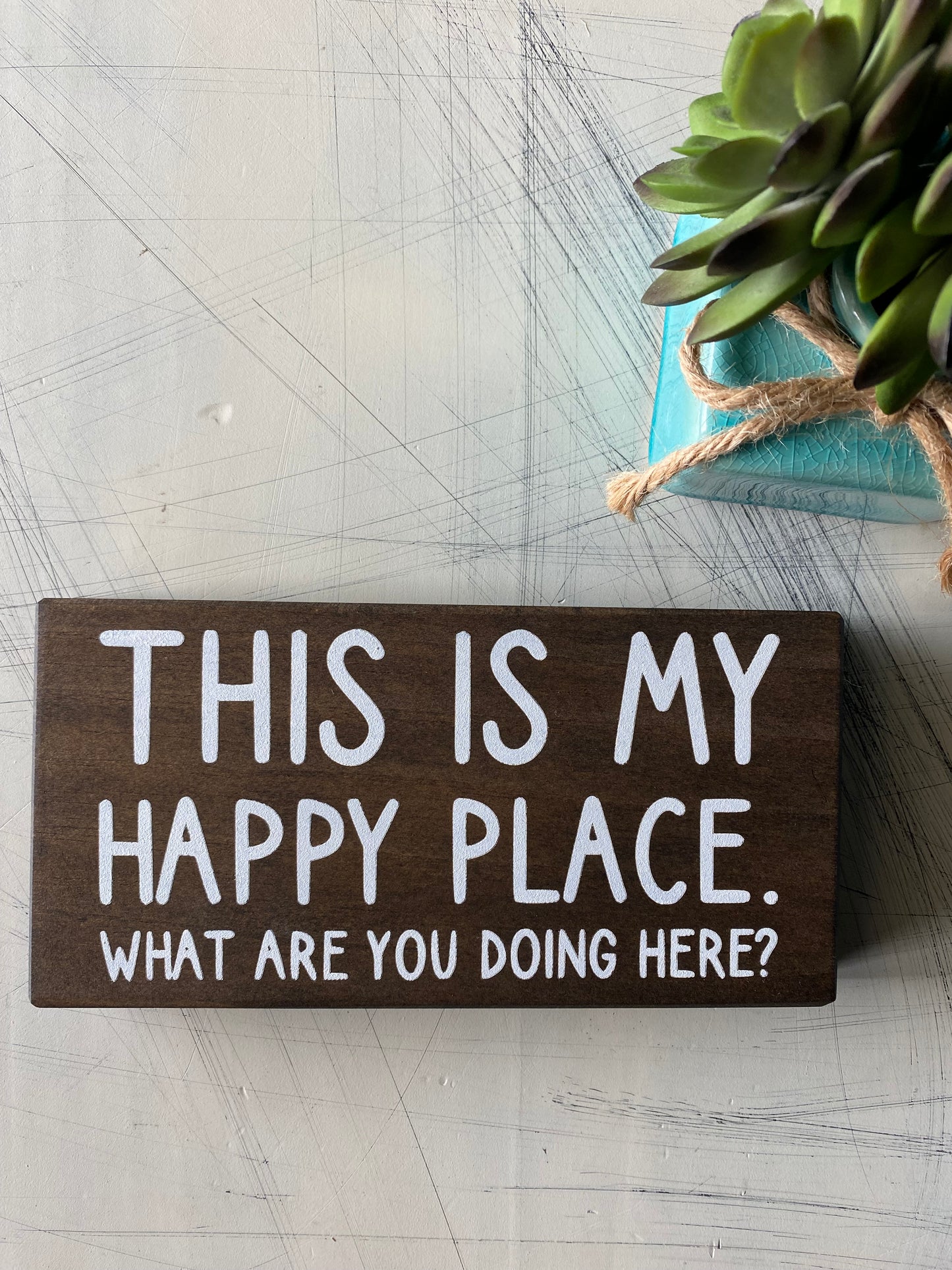 This is my happy place. What are you doing here? - handmade mini wood sign