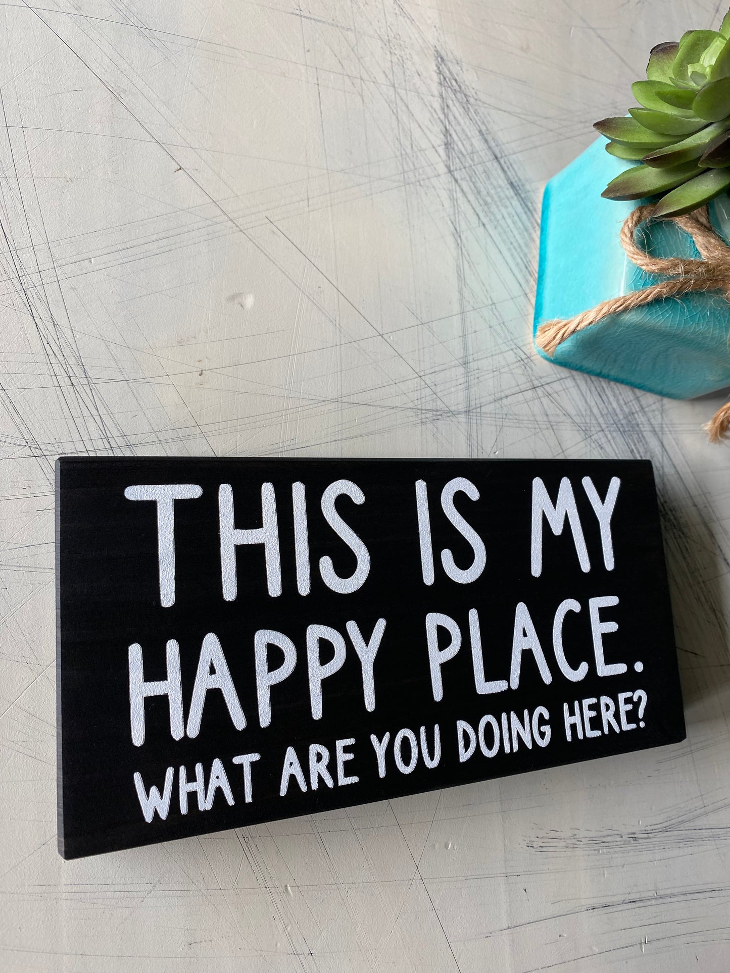 This is my happy place. What are you doing here? - handmade mini wood sign