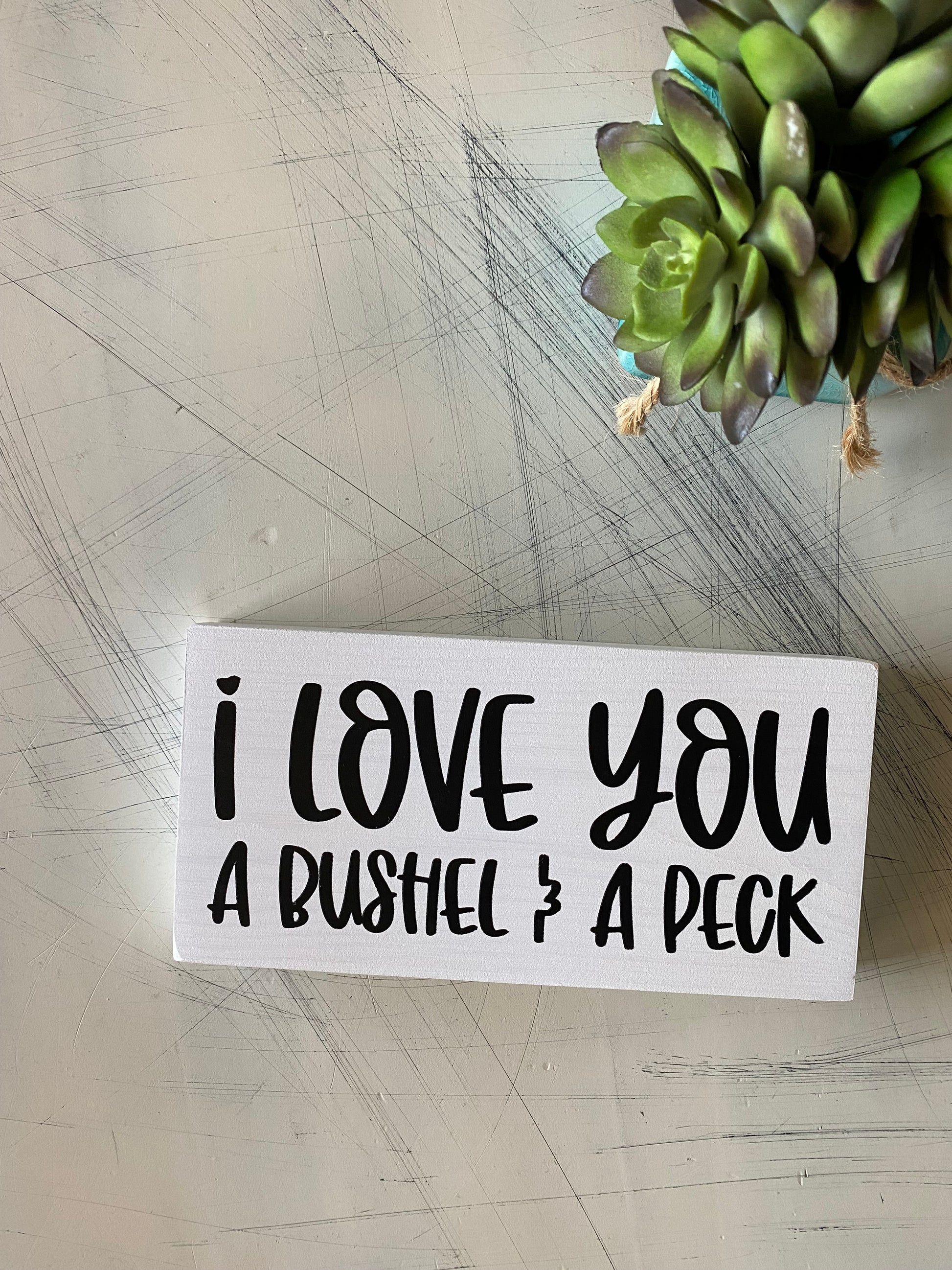 I love you a bushel & a peck - handmade mini wood sign