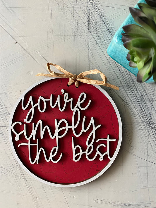 You're simply the best - wood round