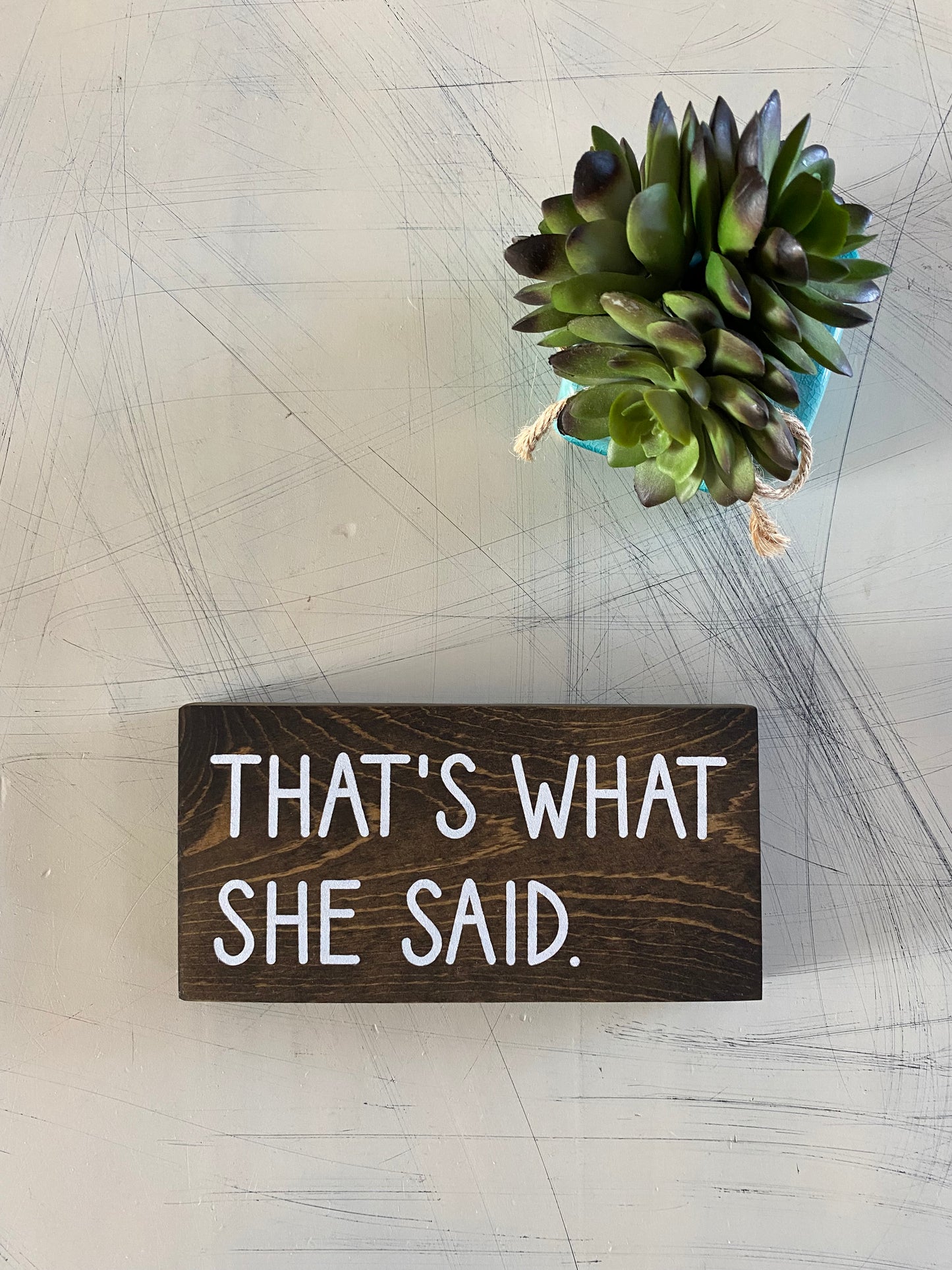 That's what she said - Michael Scott - handmade mini wood sign