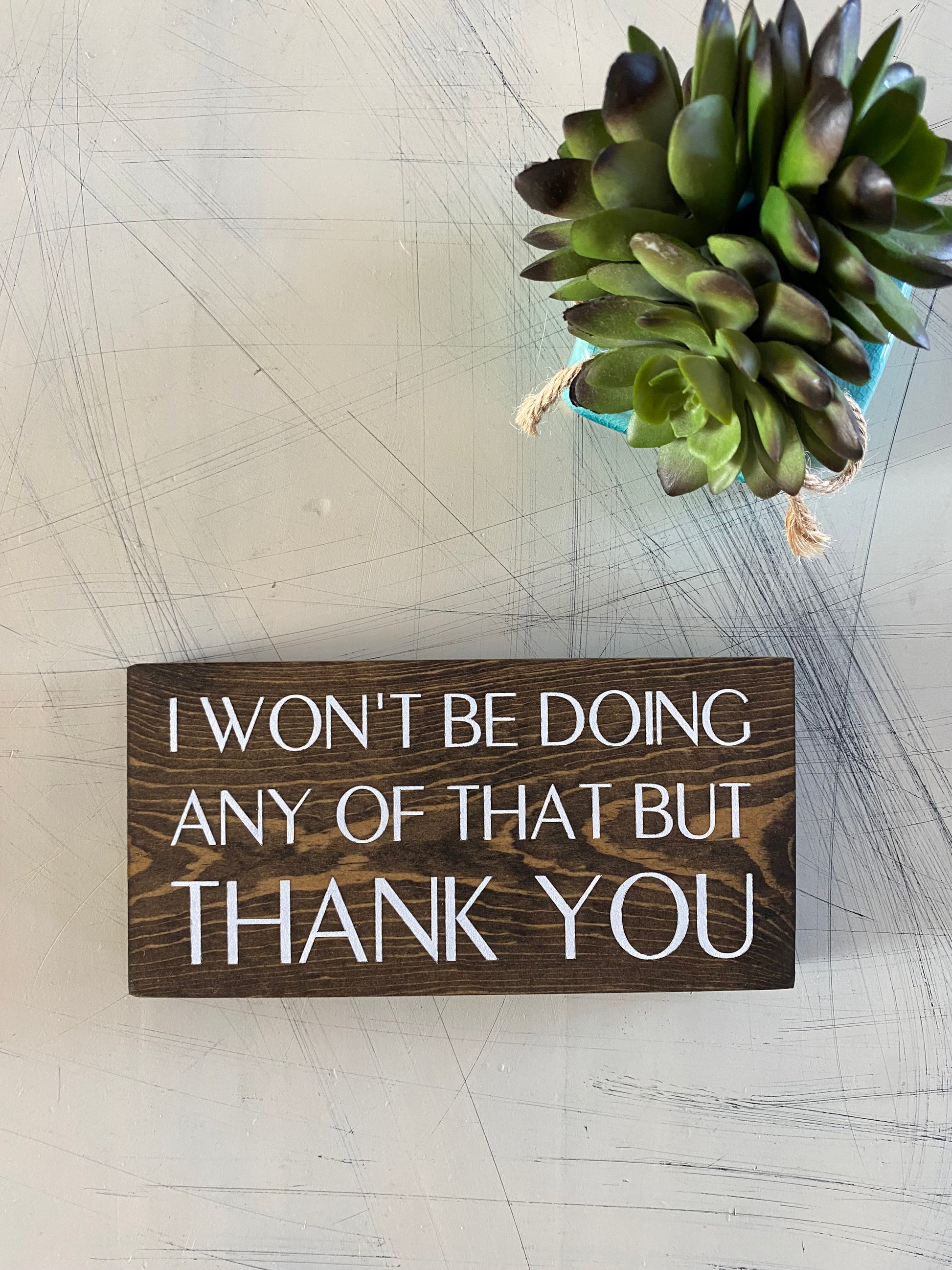 I won't be doing any of that but thank you - handmade mini wood sign