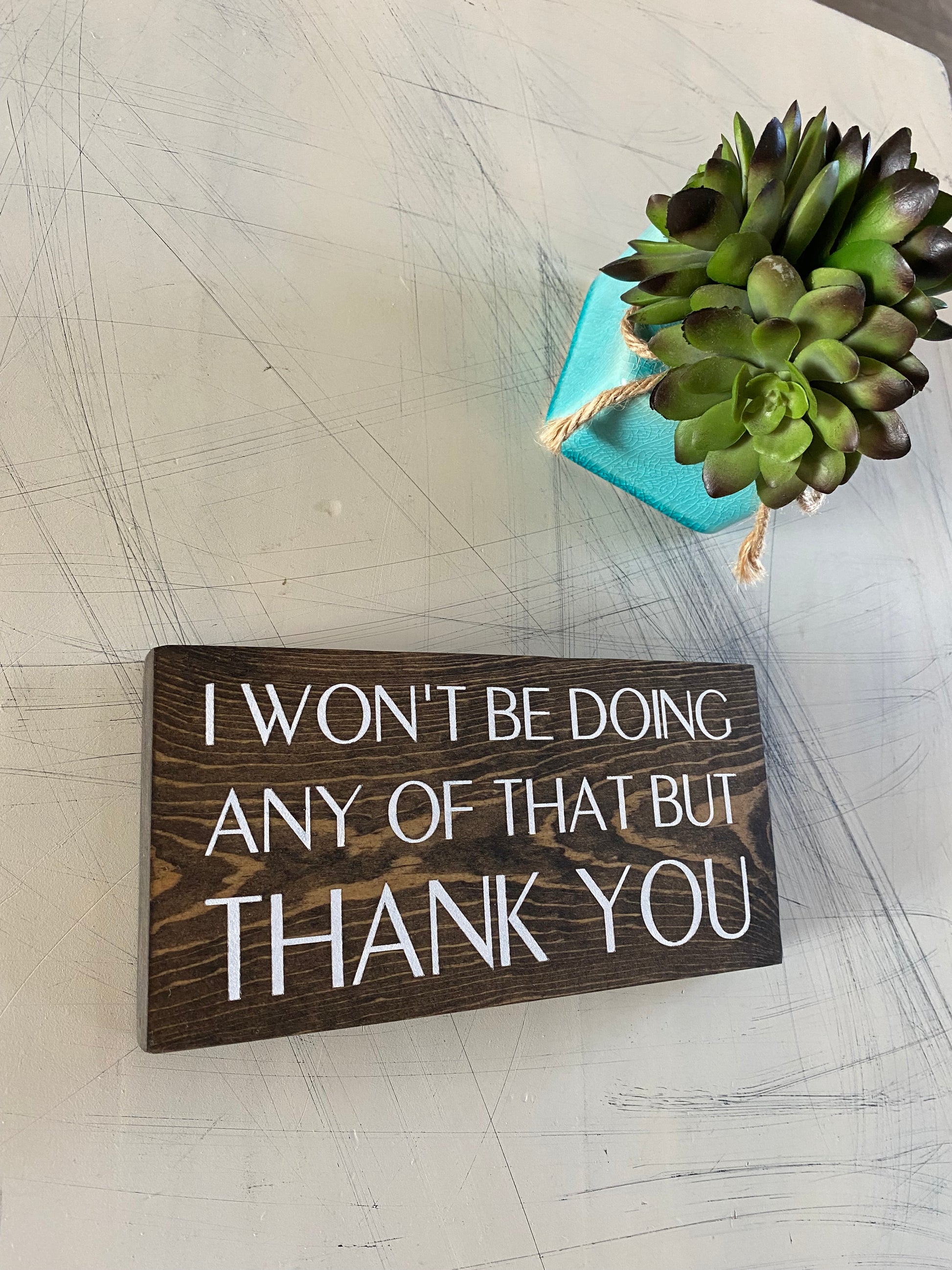 I won't be doing any of that but thank you - handmade mini wood sign