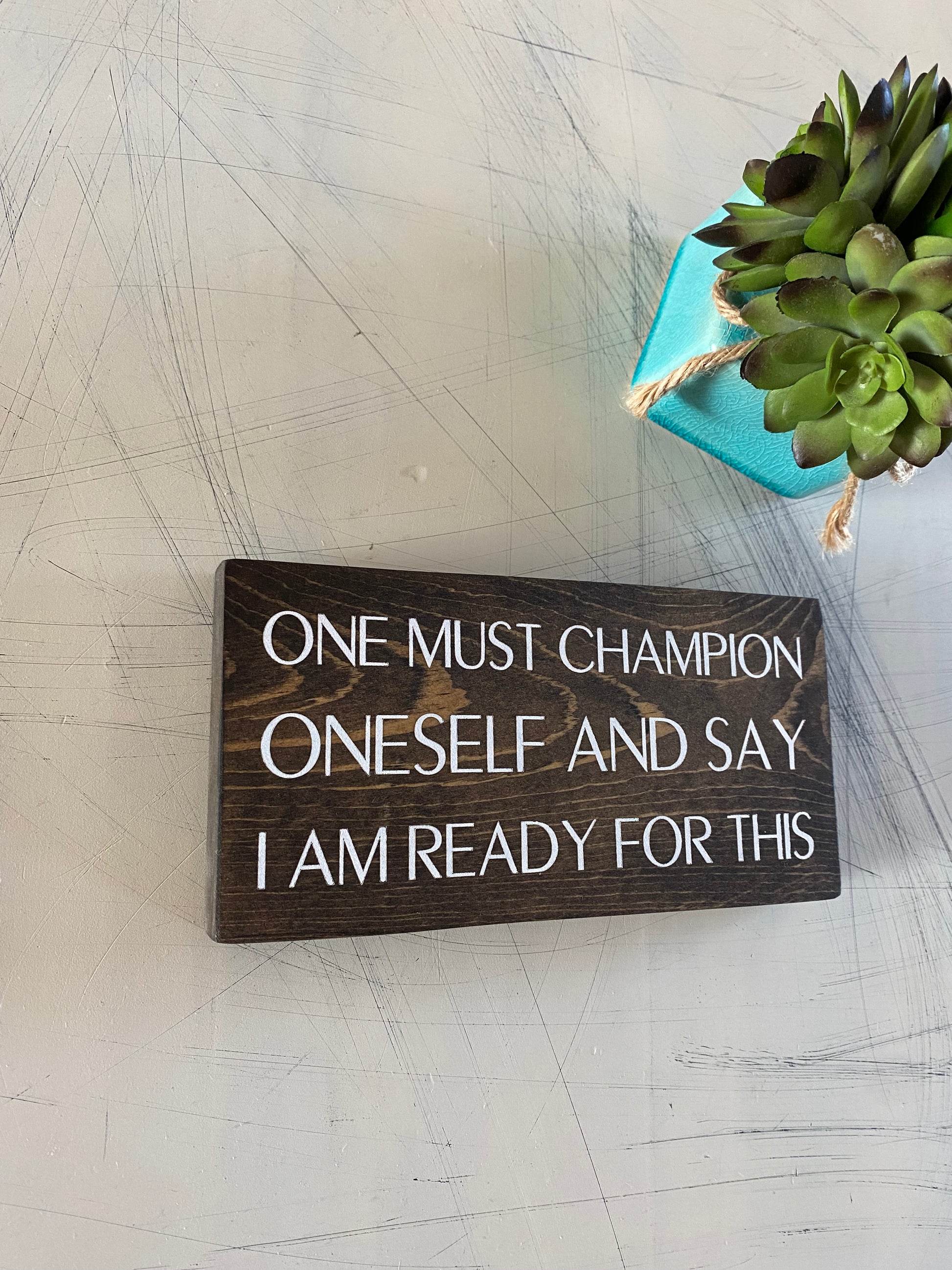 One must champion oneself and say I am ready for this - Moira Rose - handmade mini wood sign