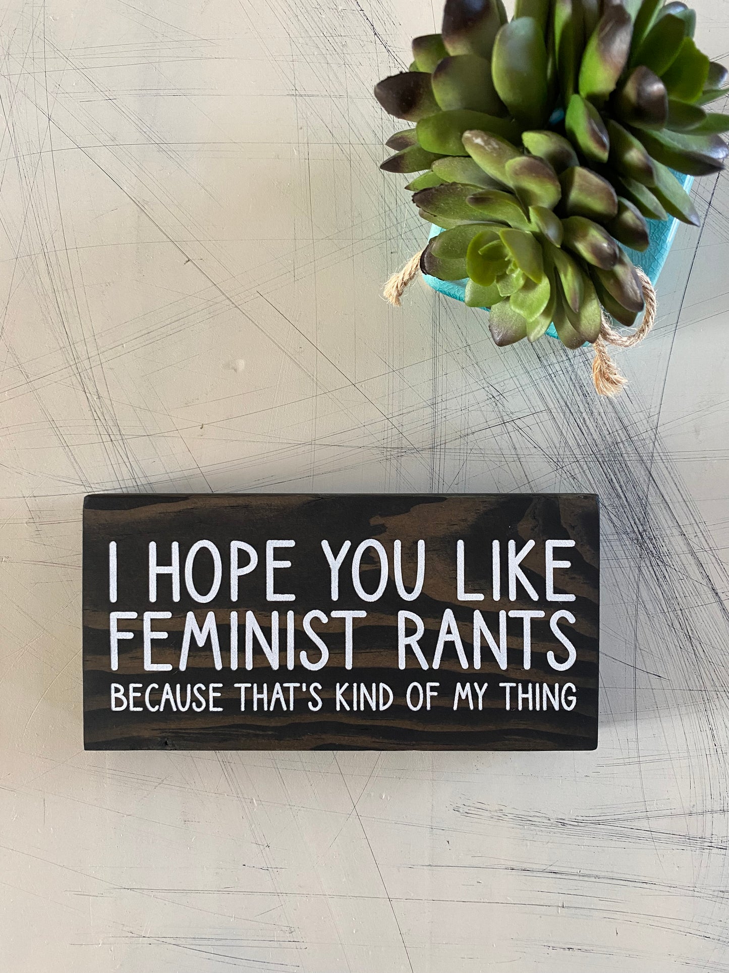 I hope you like feminist rants because that's kind of my thing - handmade mini wood sign