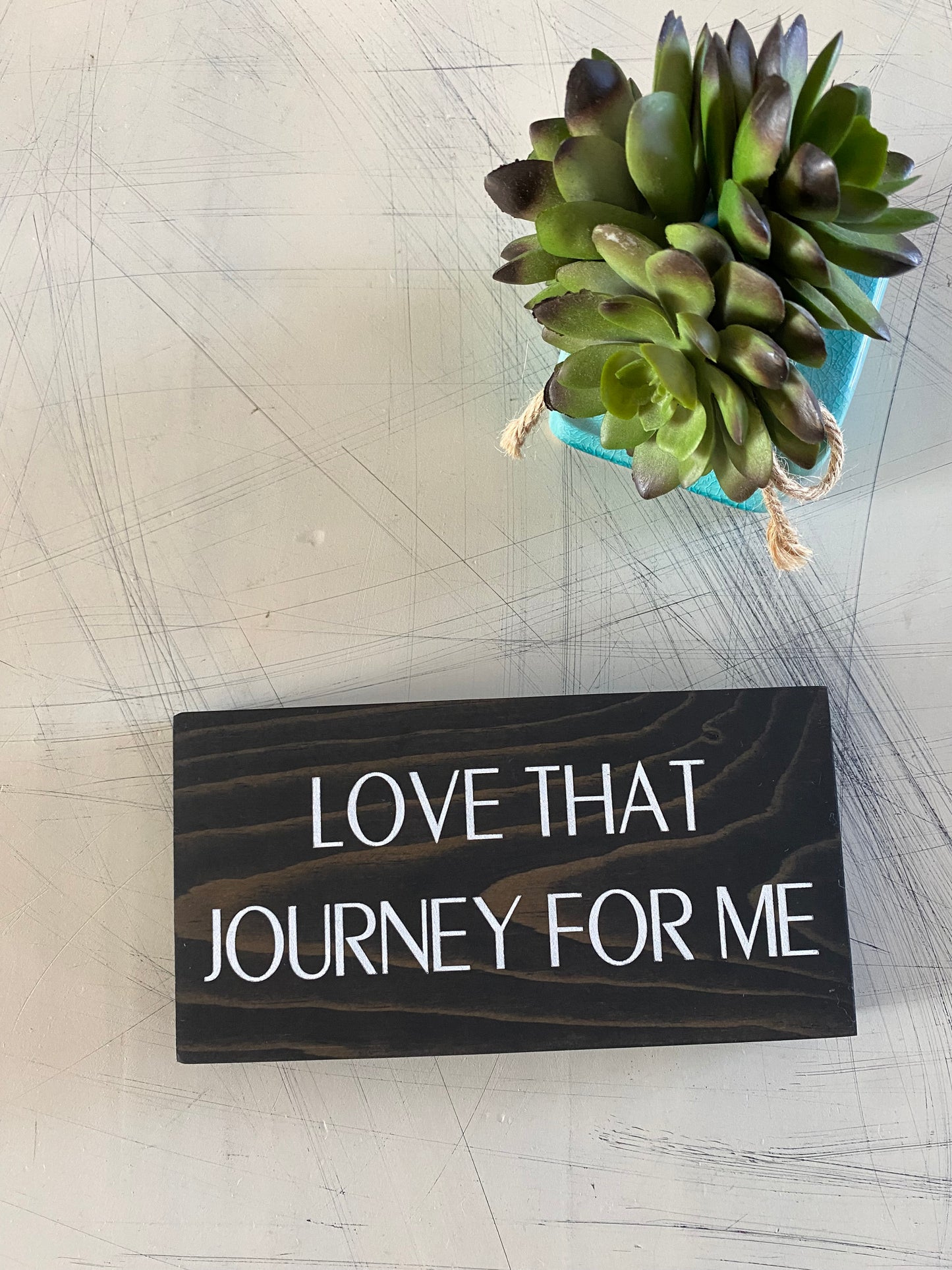 Love that journey for me - handmade mini wood sign