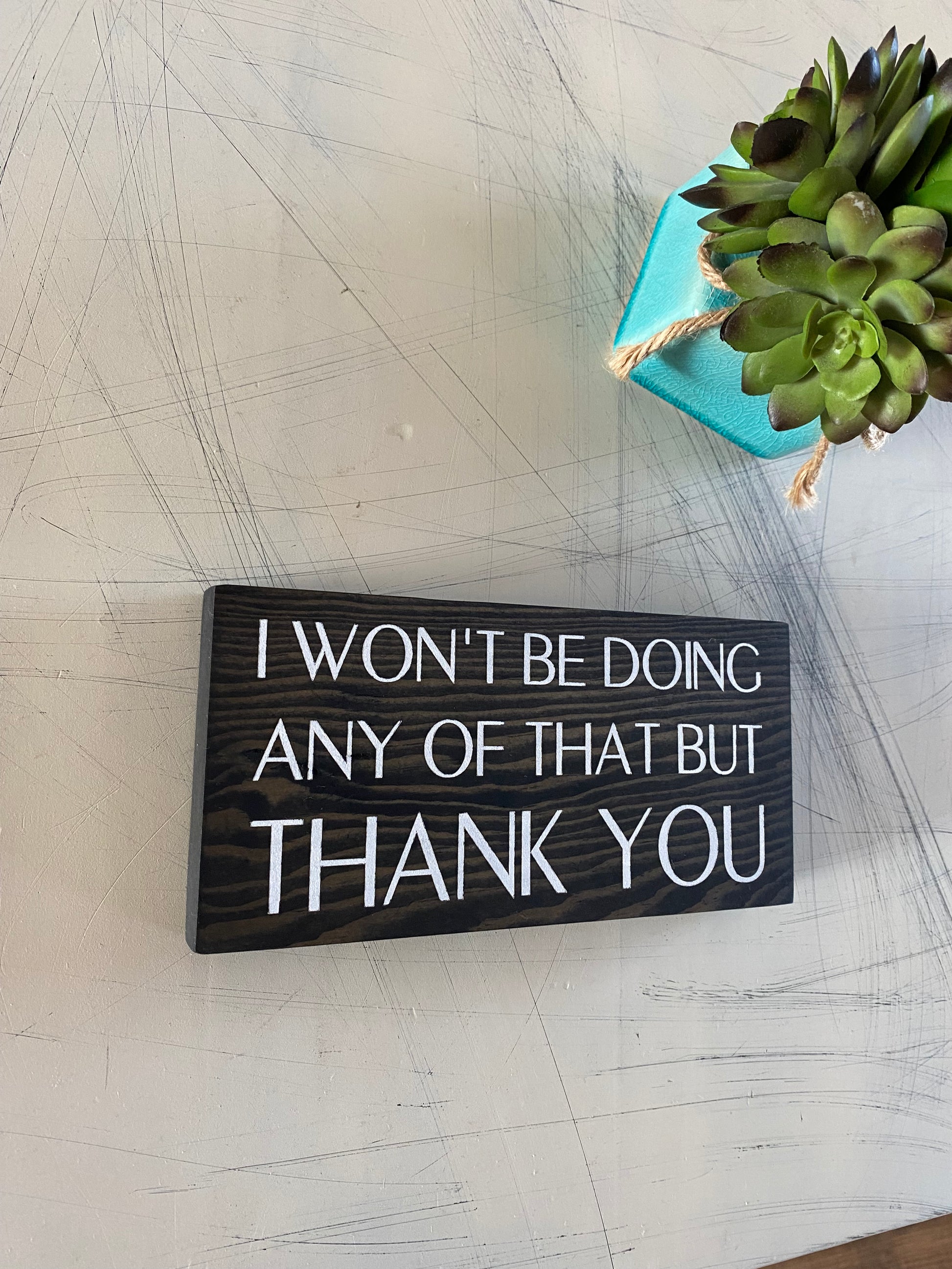 I won't be doing any of that but thank you - handmade mini wood sign