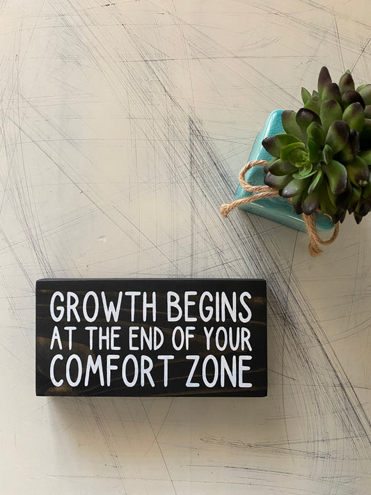 Growth begins at the end of your comfort zone - handmade mini wood sign
