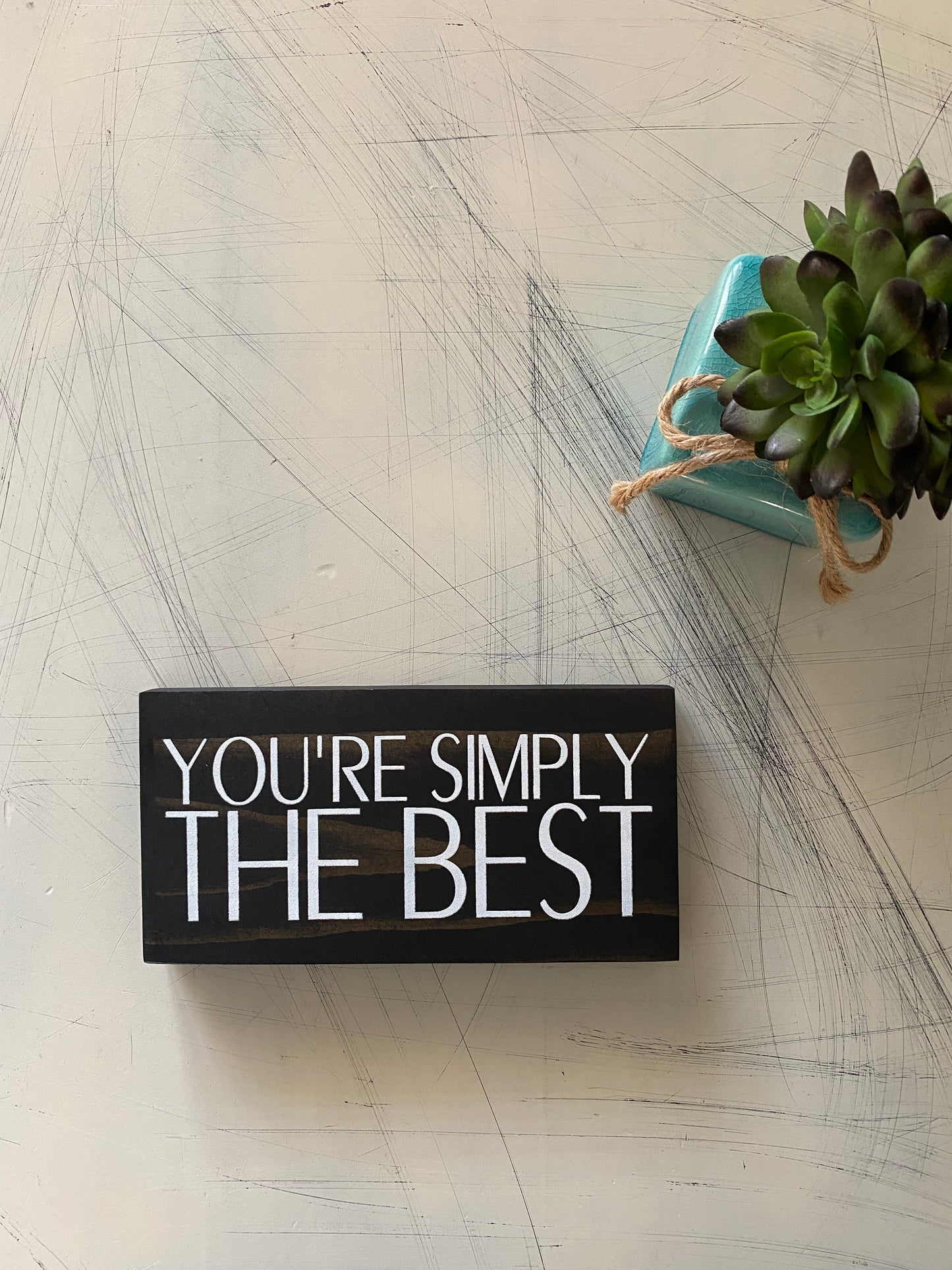 You're simply the best - handmade mini wood sign