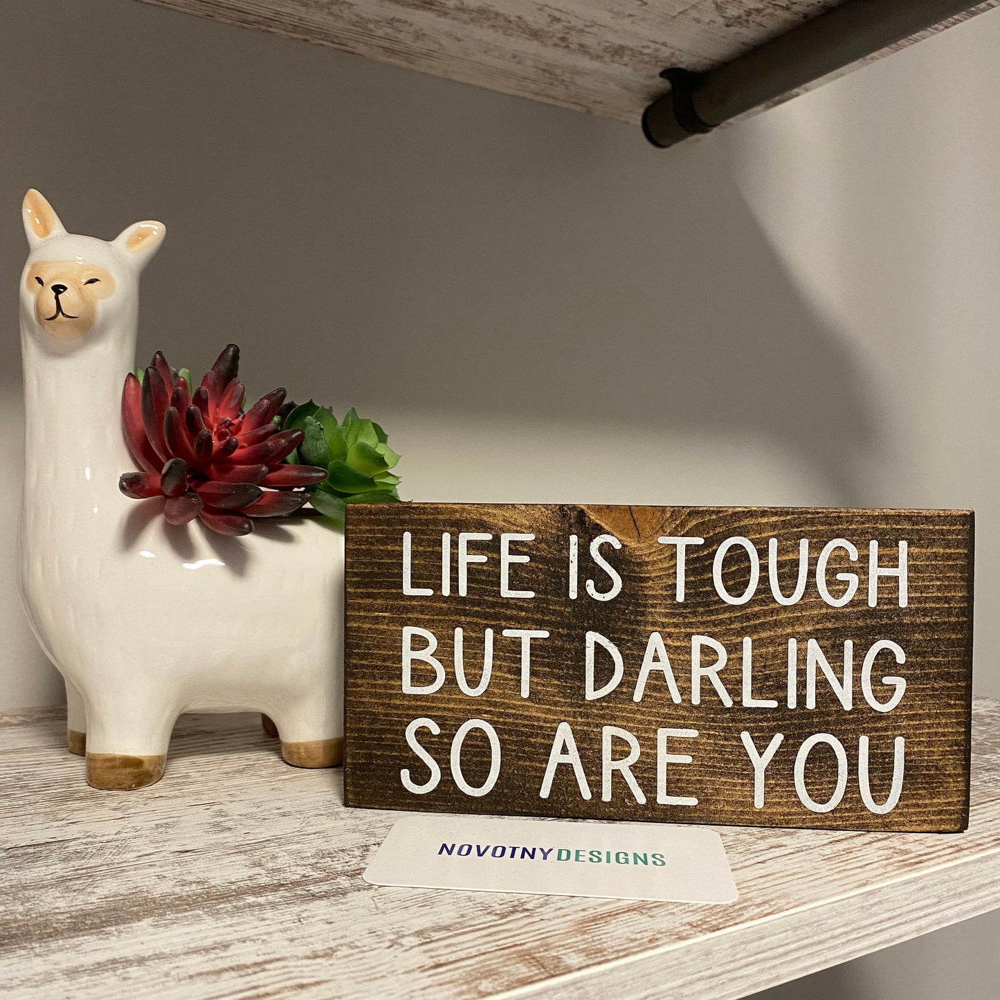 Life is tough but darling so are you - handmade mini wood sign