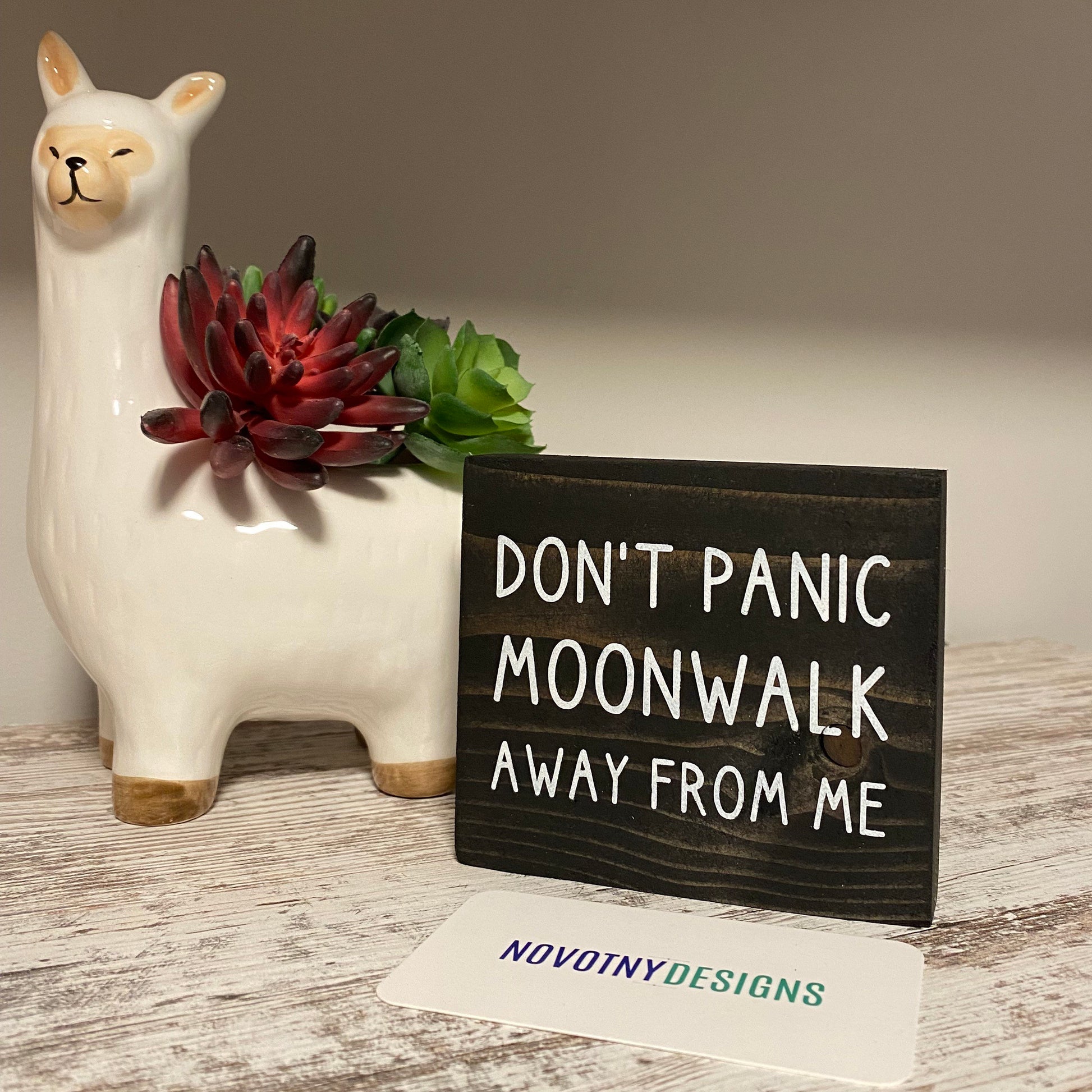 Don't panic moonwalk away from me - handmade mini wood sign